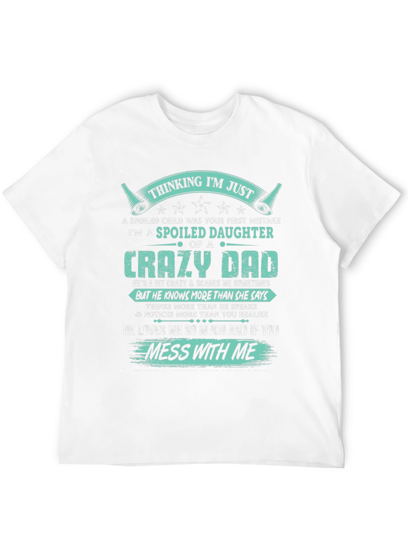Spoiled Daughter of a Crazy Dad Black T-Shirt
