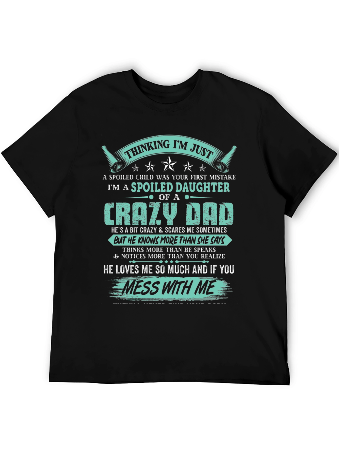 Spoiled Daughter of a Crazy Dad Black T-Shirt