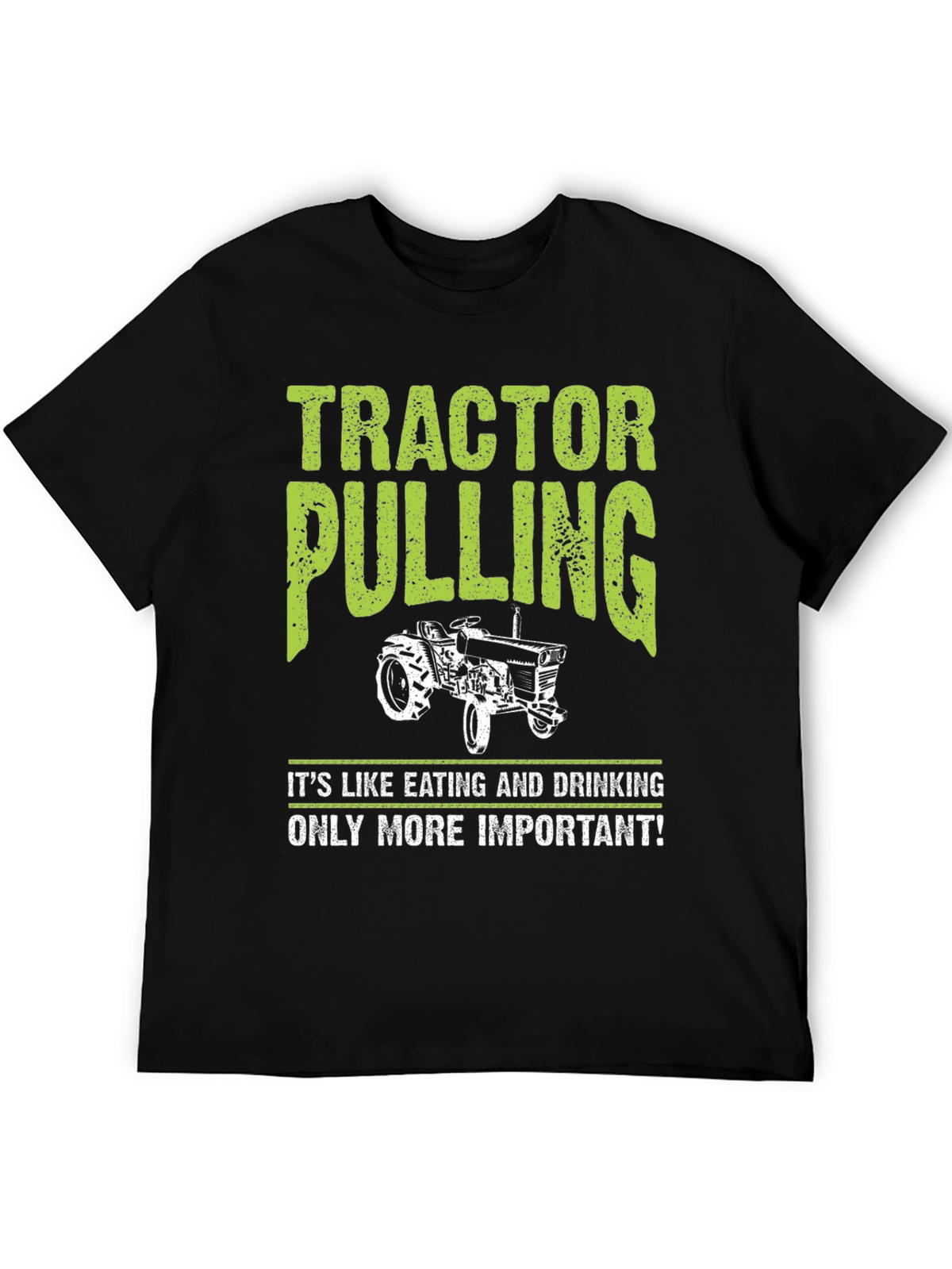 Tractor Pulling T-Shirt - Its More Important!