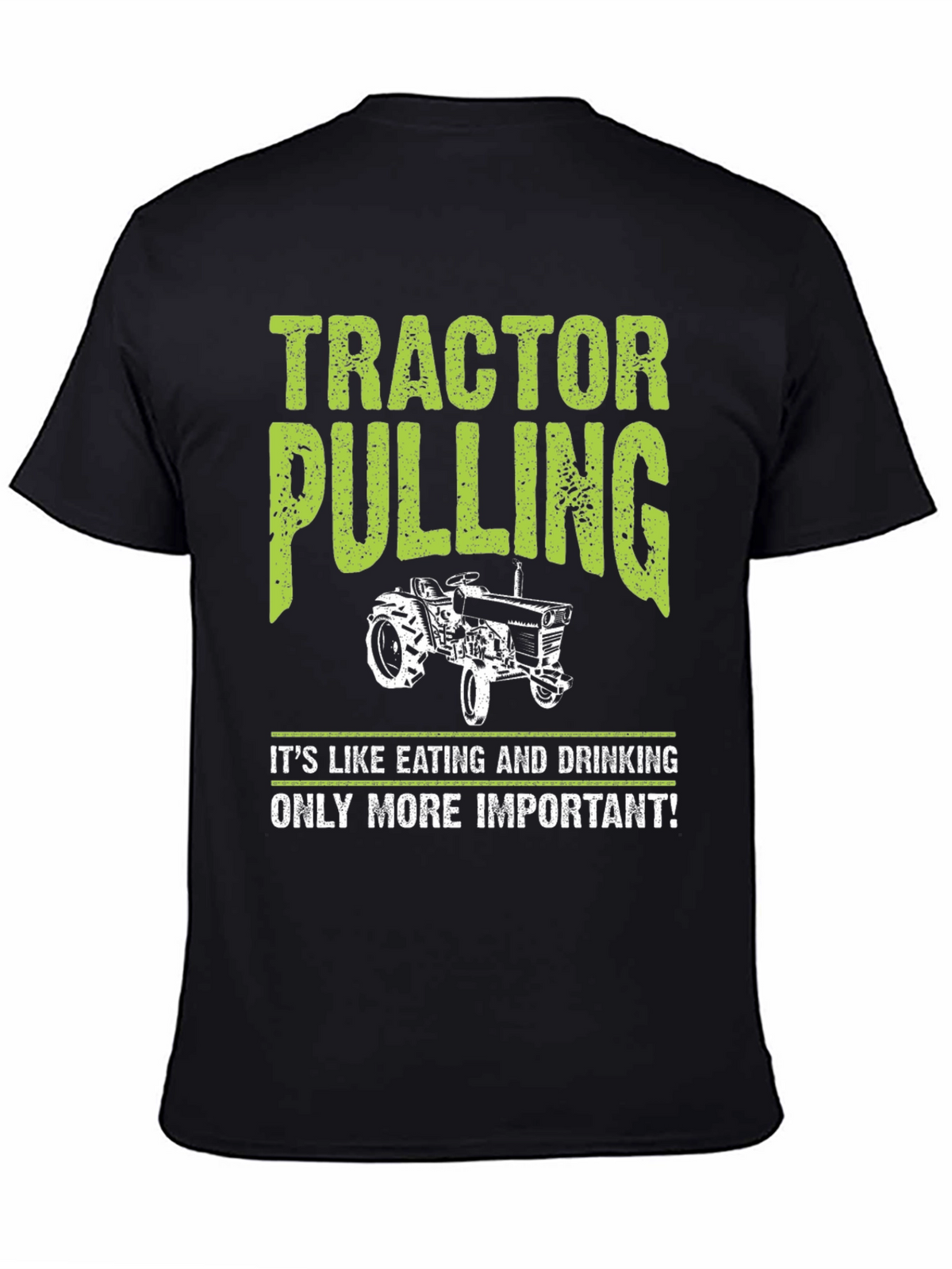Tractor Pulling T-Shirt - Its More Important!
