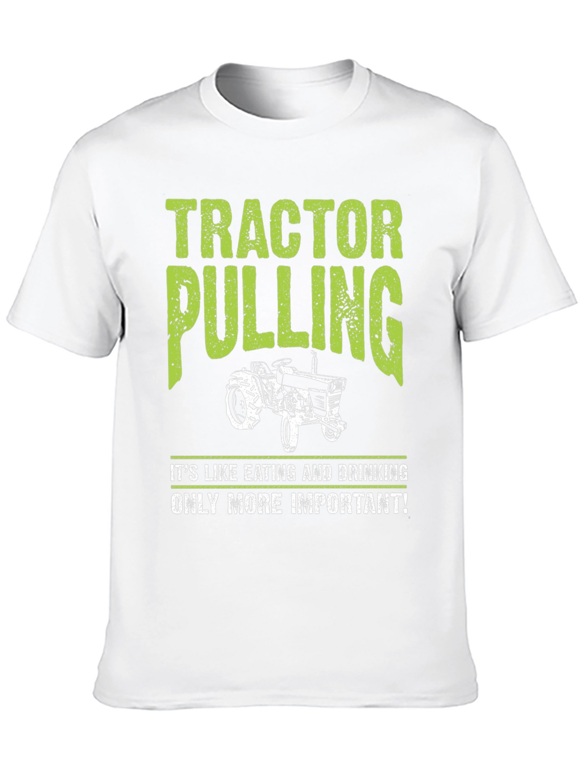 Tractor Pulling T-Shirt - Its More Important!