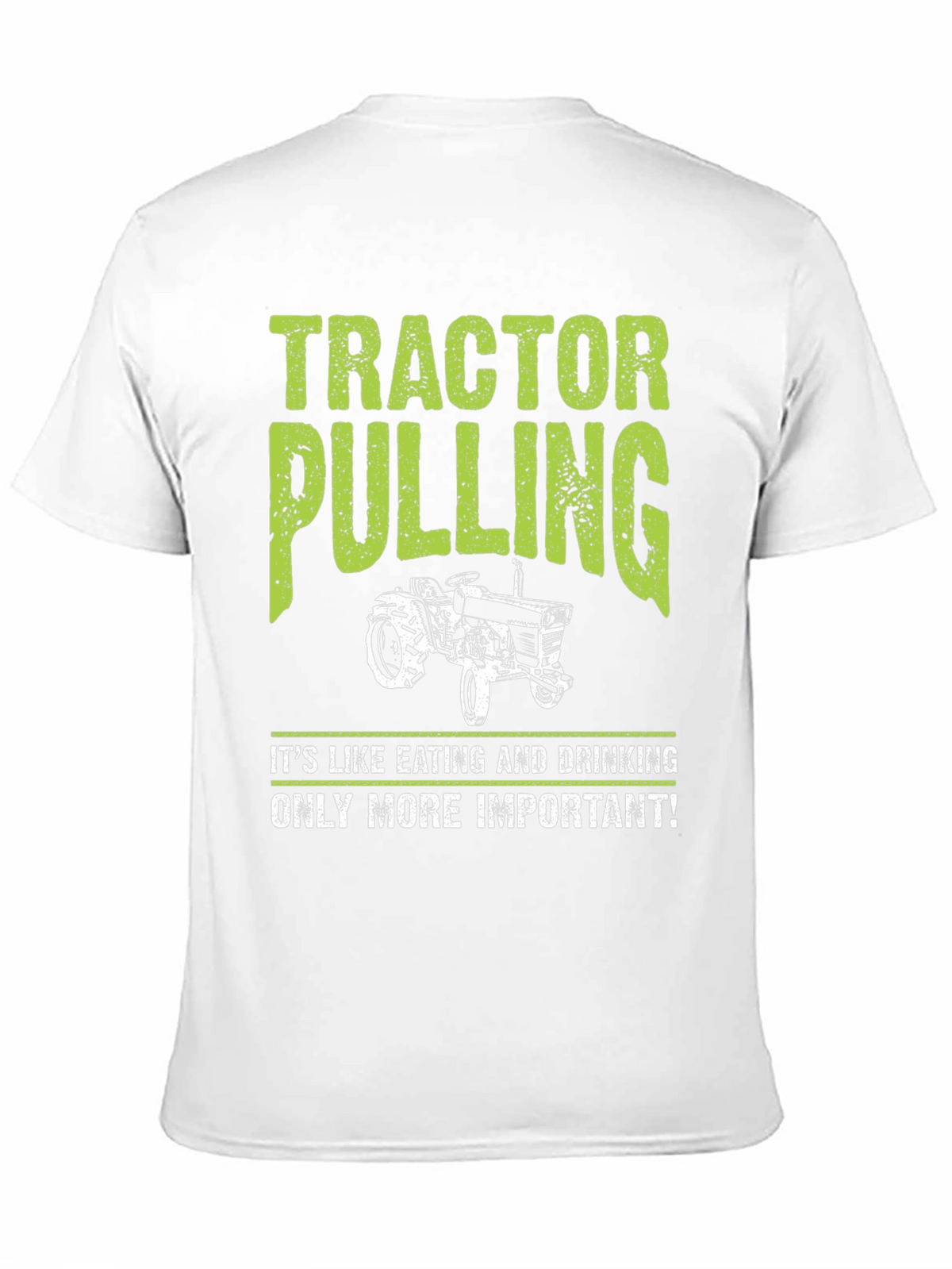 Tractor Pulling T-Shirt - Its More Important!