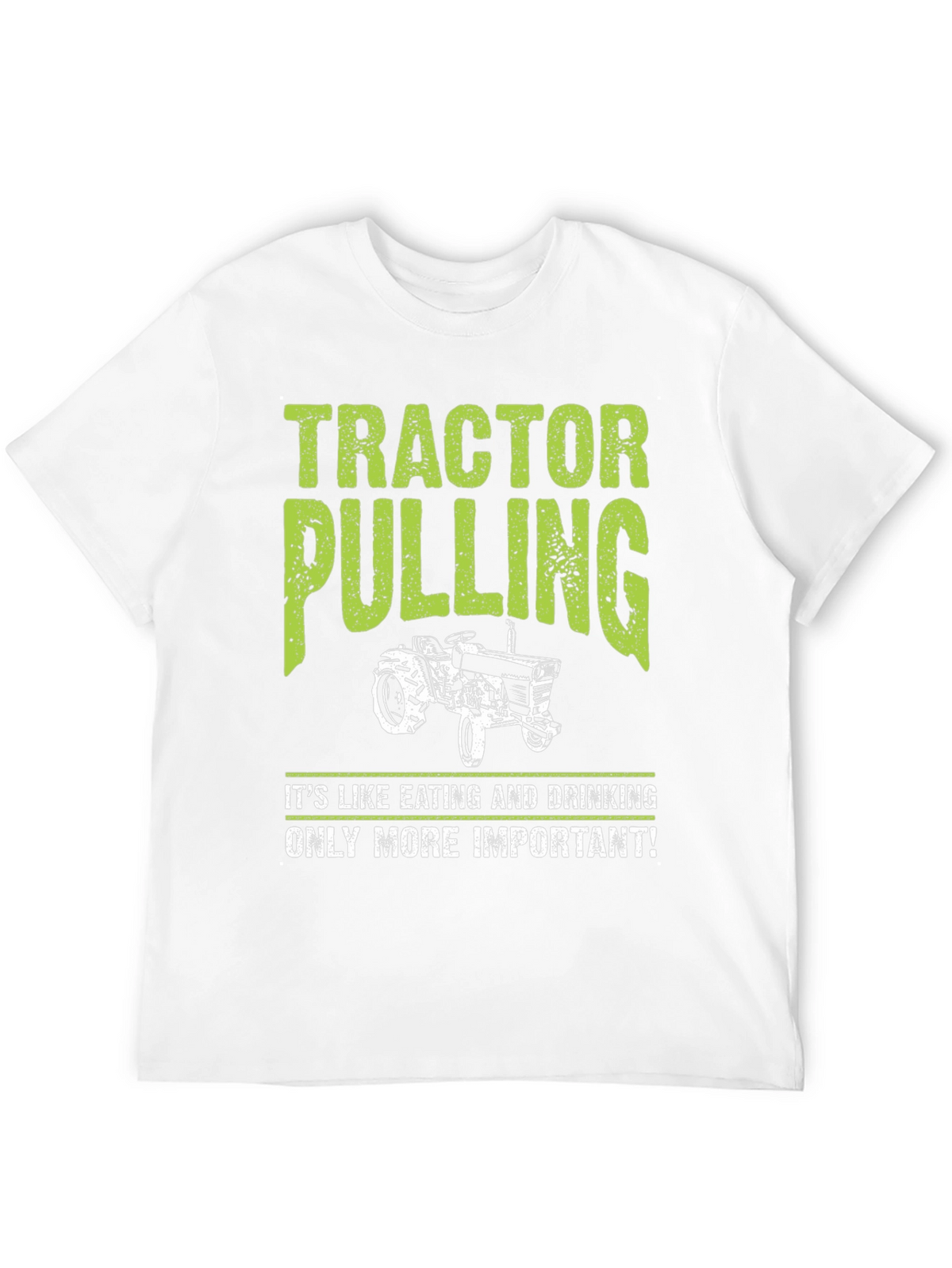 Tractor Pulling T-Shirt - Its More Important!