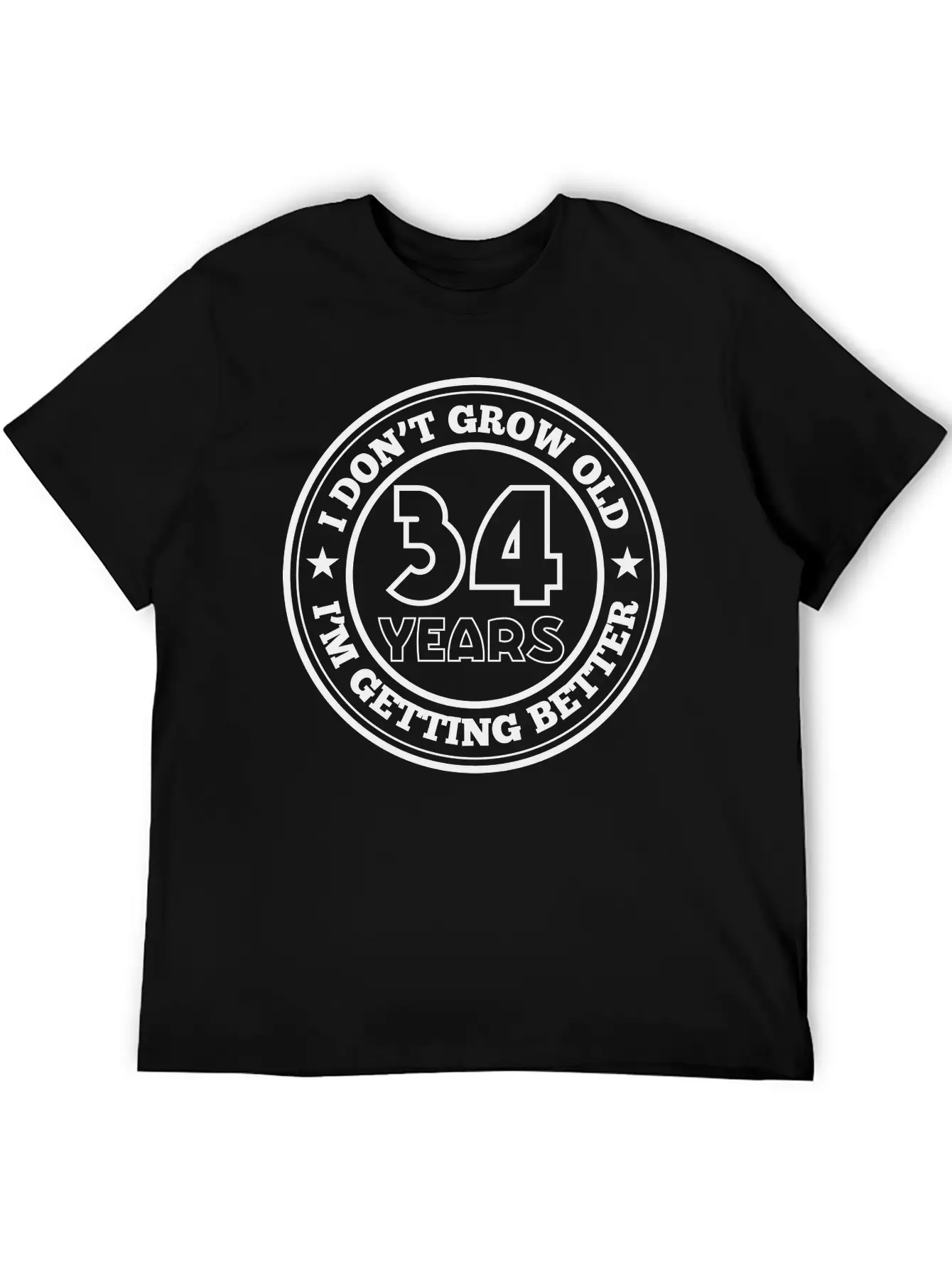 34 Years Old I Am Getting Better Unisex Casual T-Shirt – Clean Design For Daily Comfort