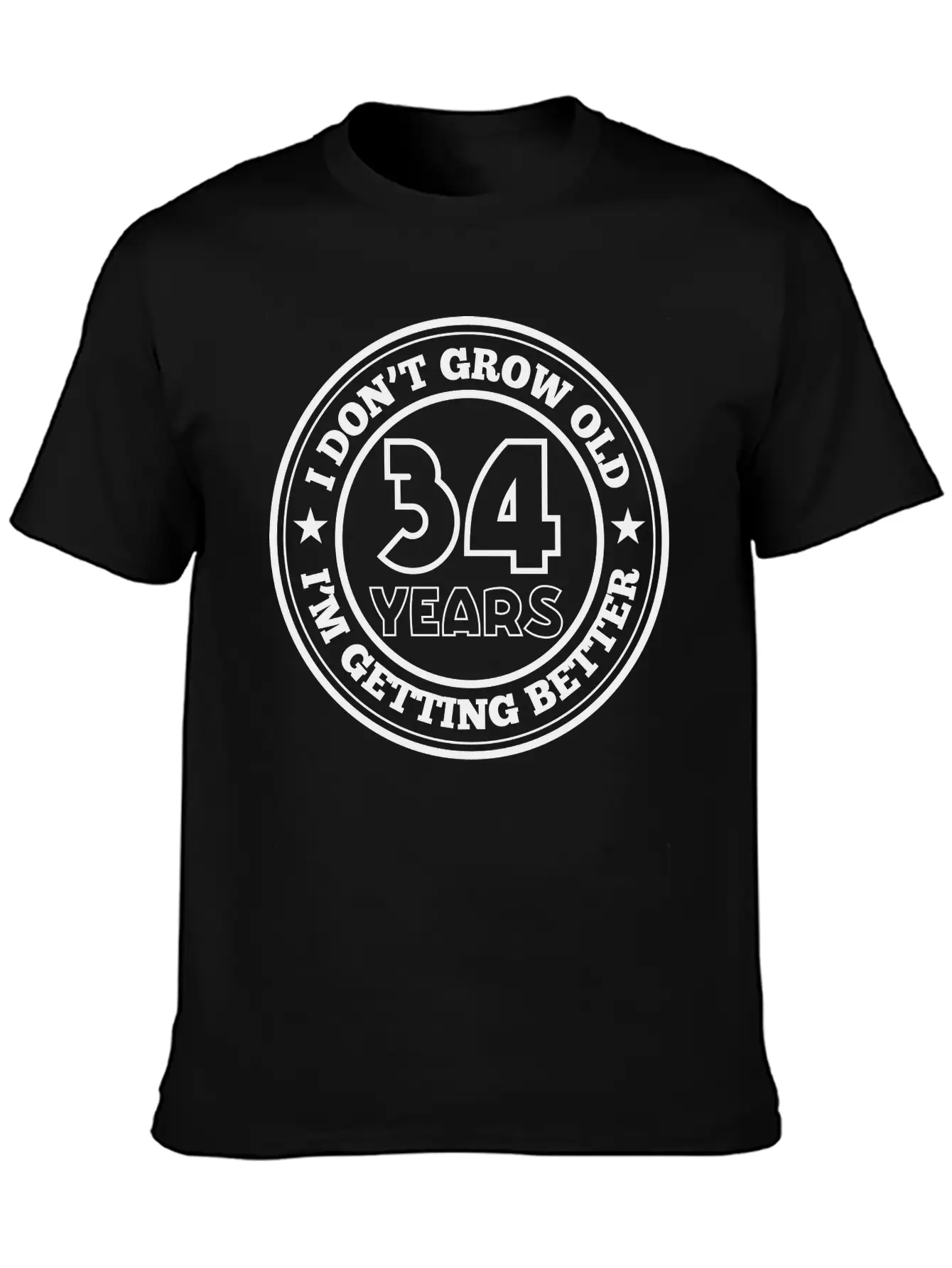34 Years Old I Am Getting Better Unisex Casual T-Shirt – Clean Design For Daily Comfort