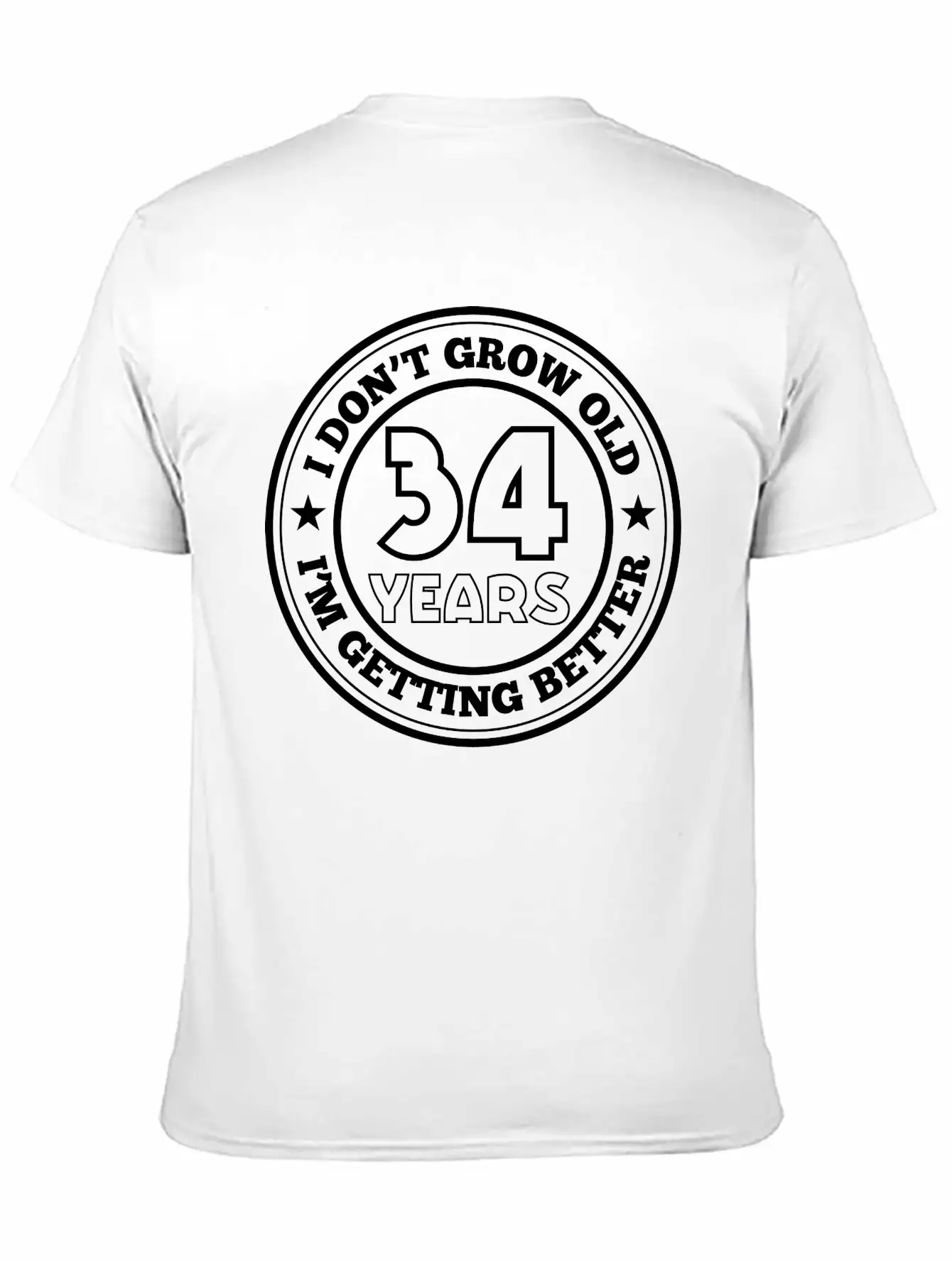 34 Years Old I Am Getting Better Unisex Casual T-Shirt – Clean Design For Daily Comfort