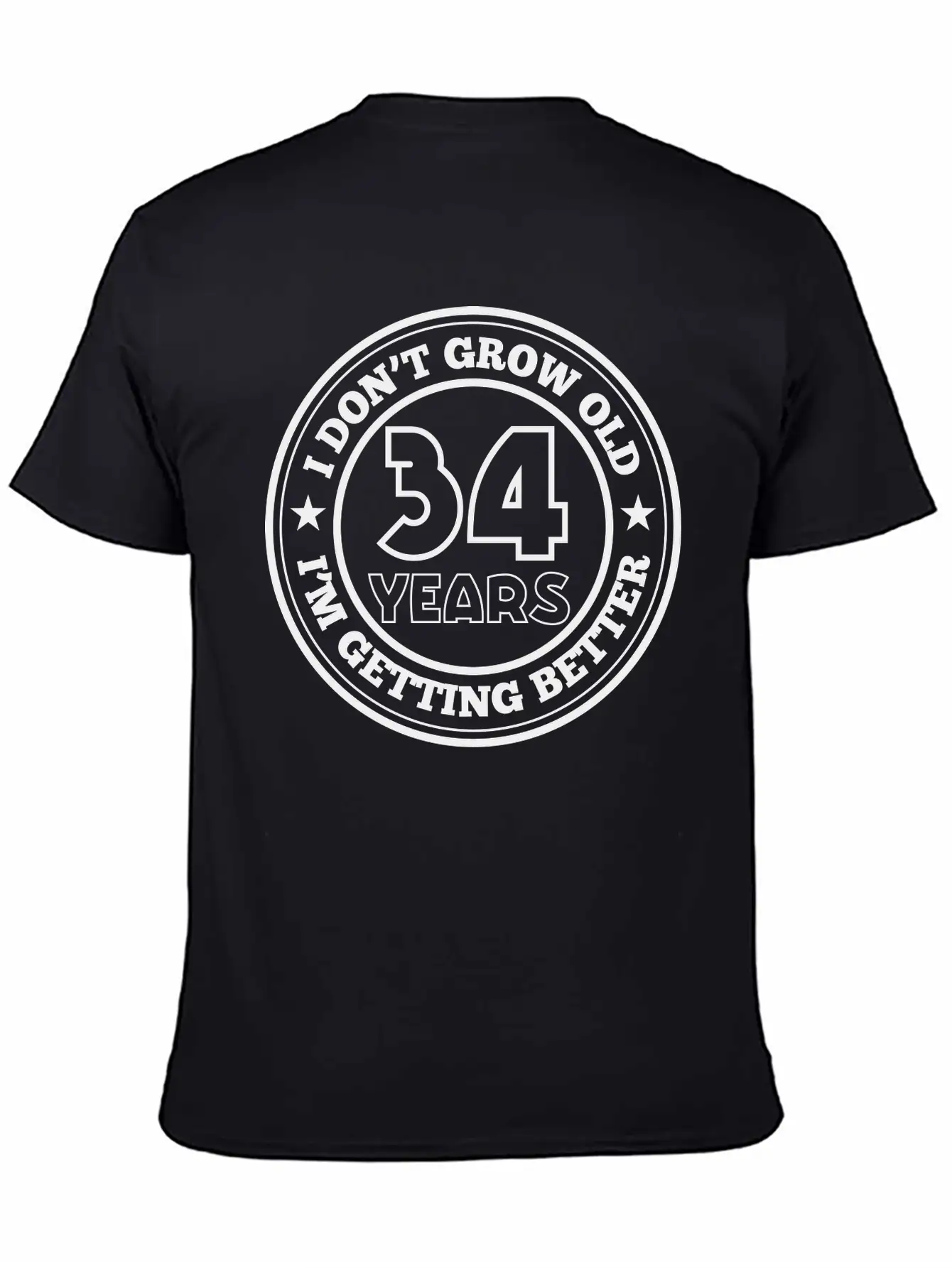 34 Years Old I Am Getting Better Unisex Casual T-Shirt – Clean Design For Daily Comfort