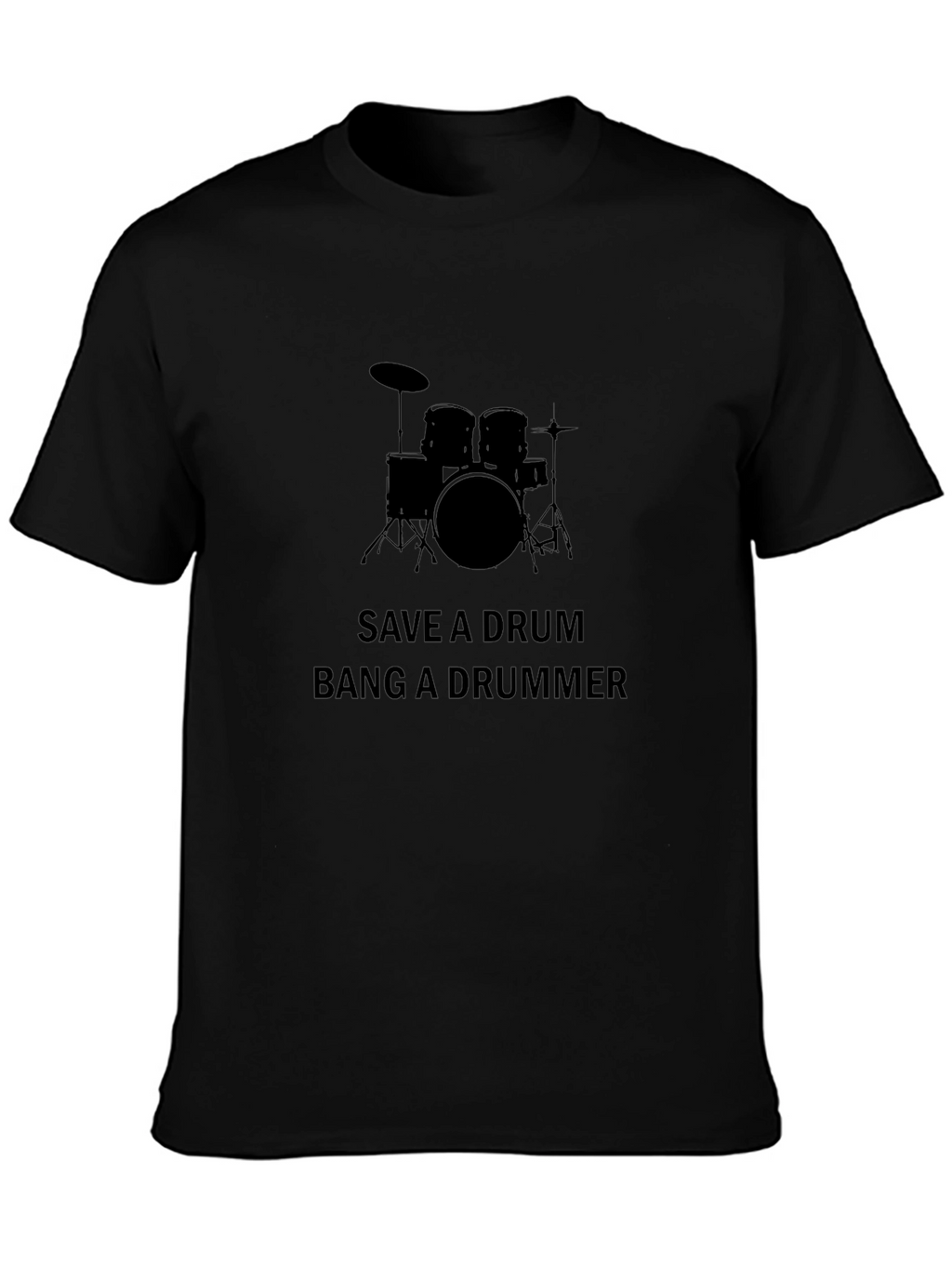 Save a Drum Bang a Drummer Funny Black T-Shirt