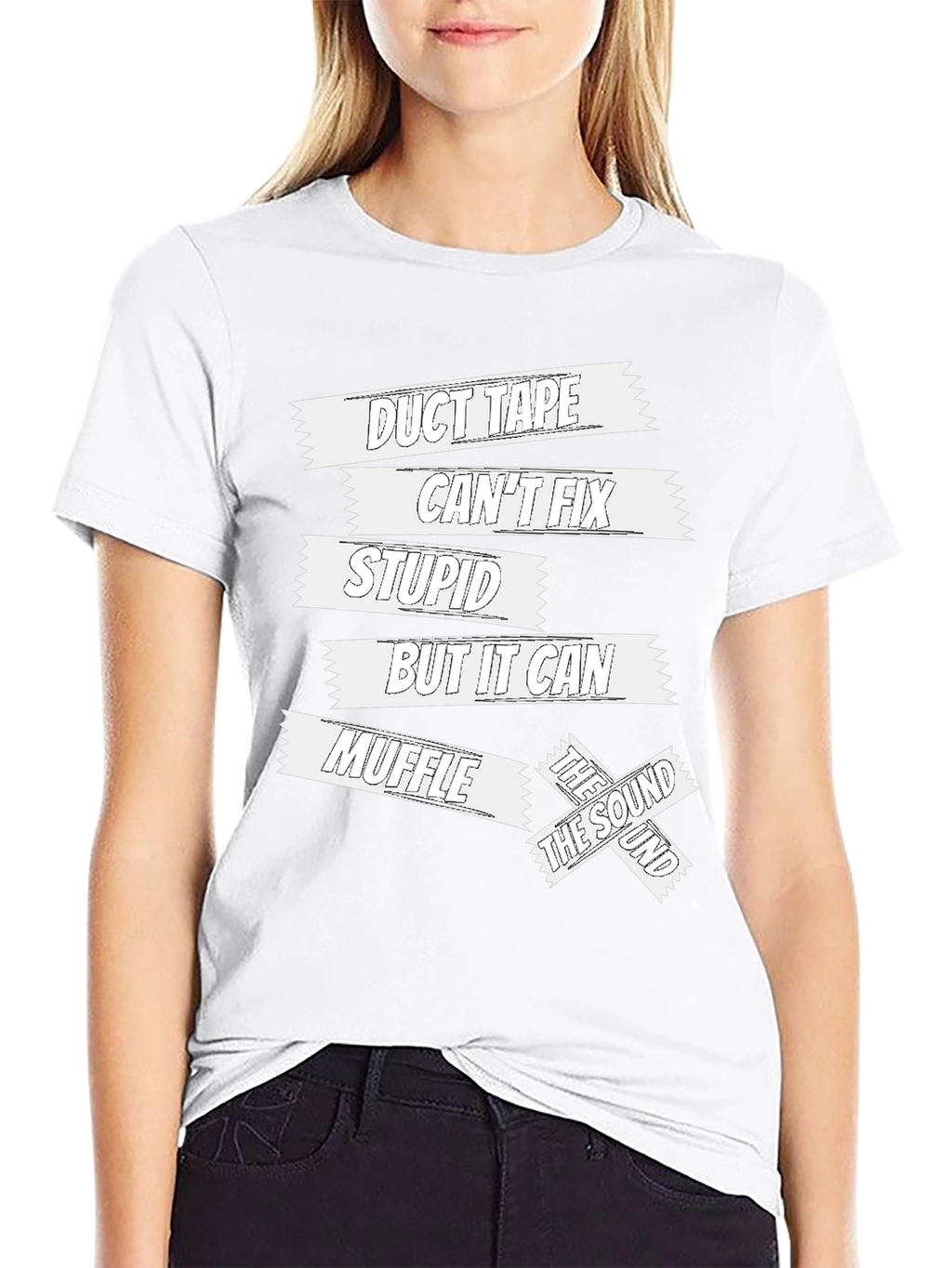 Duct Tape Cant Fix Stupid Funny Sarcastic T-Shirt