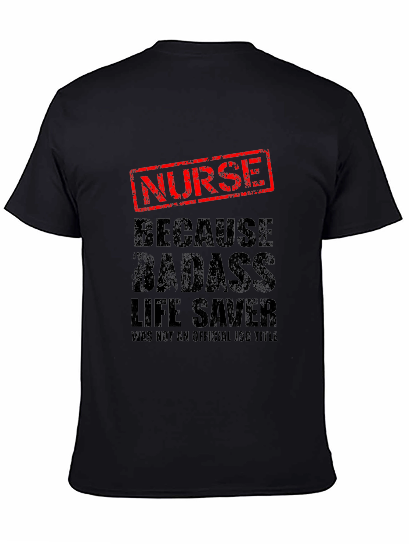 Badass Nurse Life Saver Graphic T-Shirt