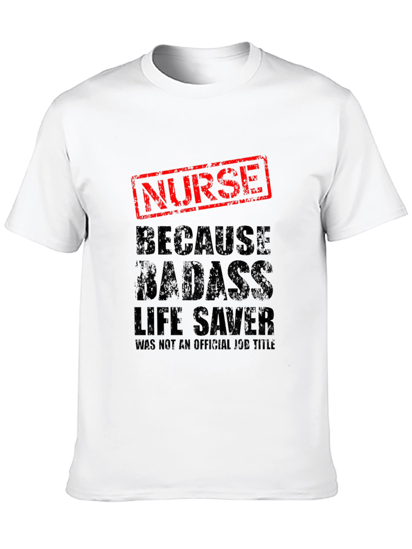 Badass Nurse Life Saver Graphic T-Shirt