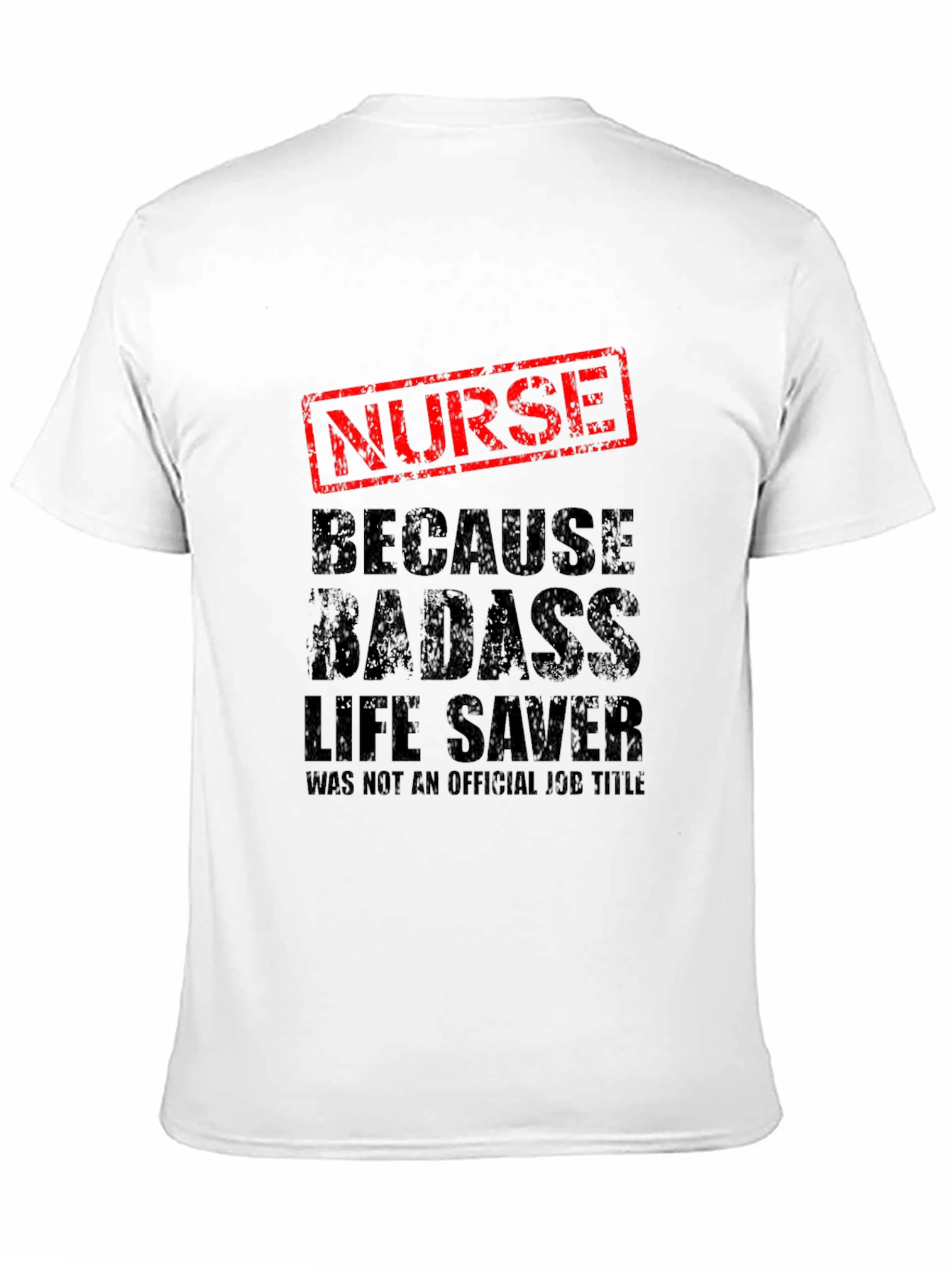 Badass Nurse Life Saver Graphic T-Shirt