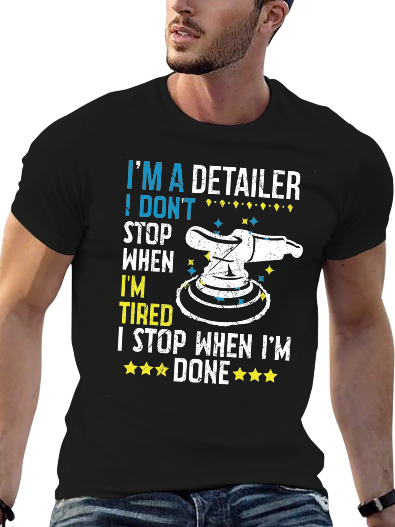 Detailer T-Shirt - I Dont Stop When Tired