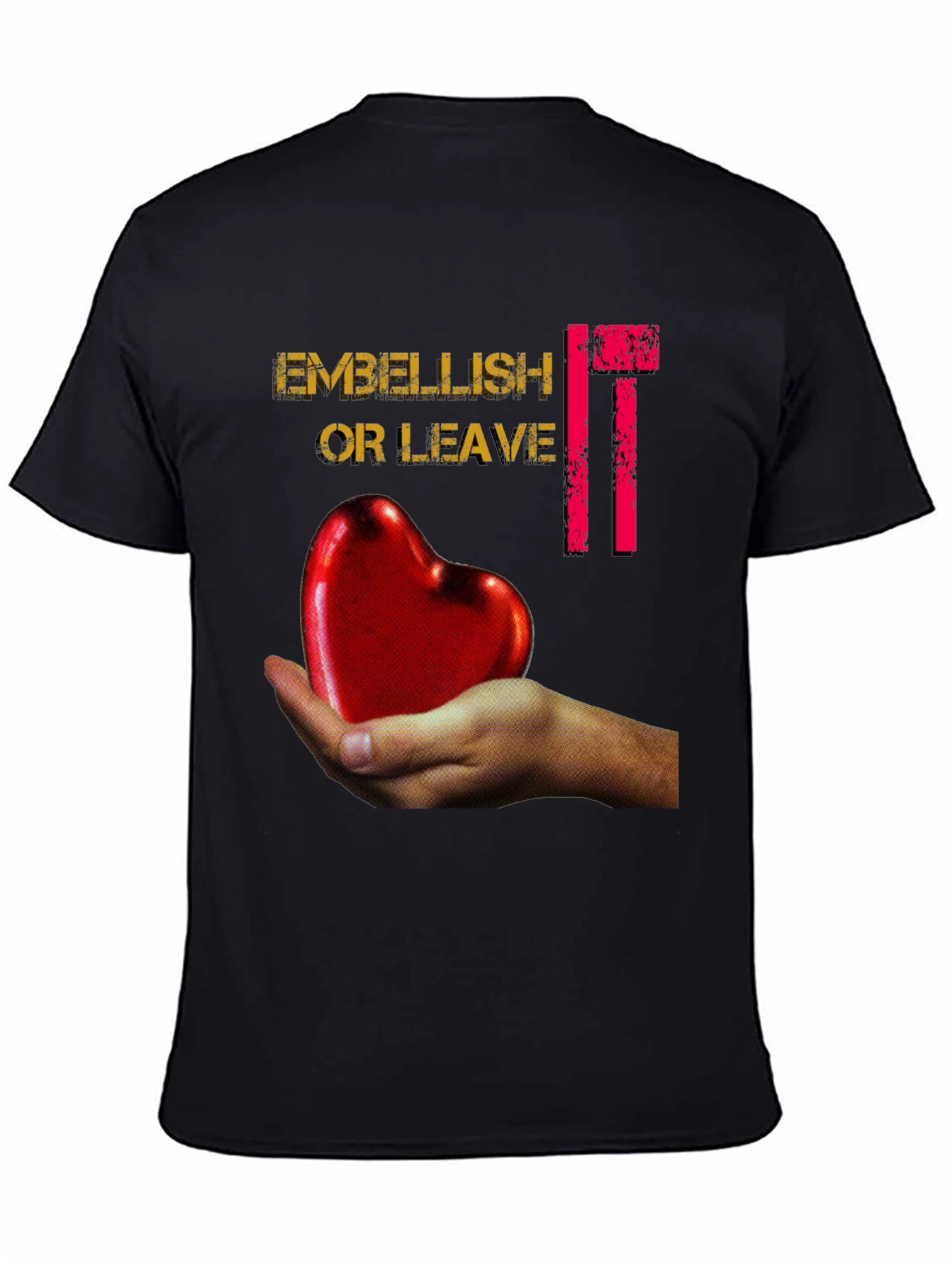 Embellish It Or Leave It Graphic T-Shirt