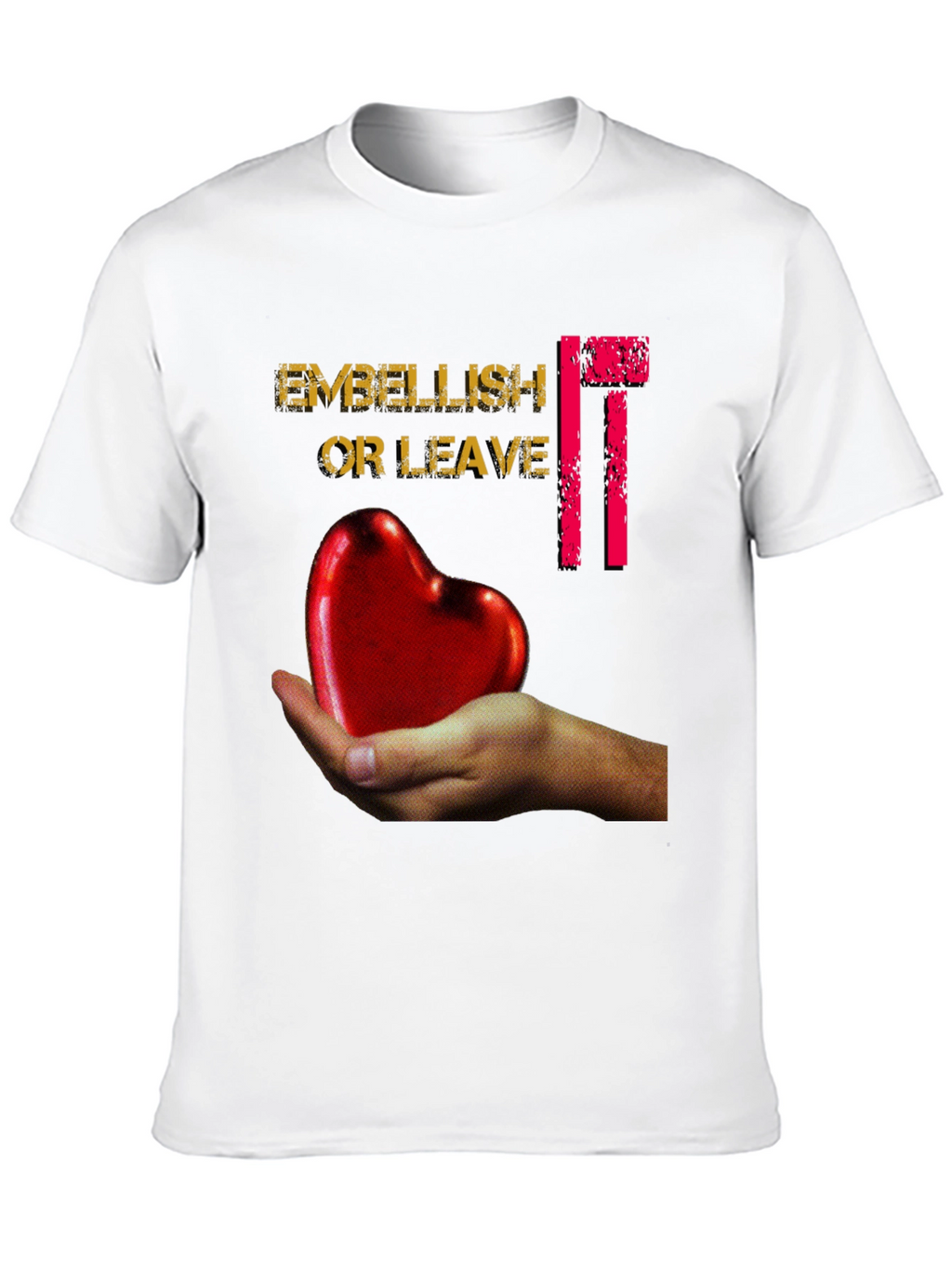 Embellish It Or Leave It Graphic T-Shirt