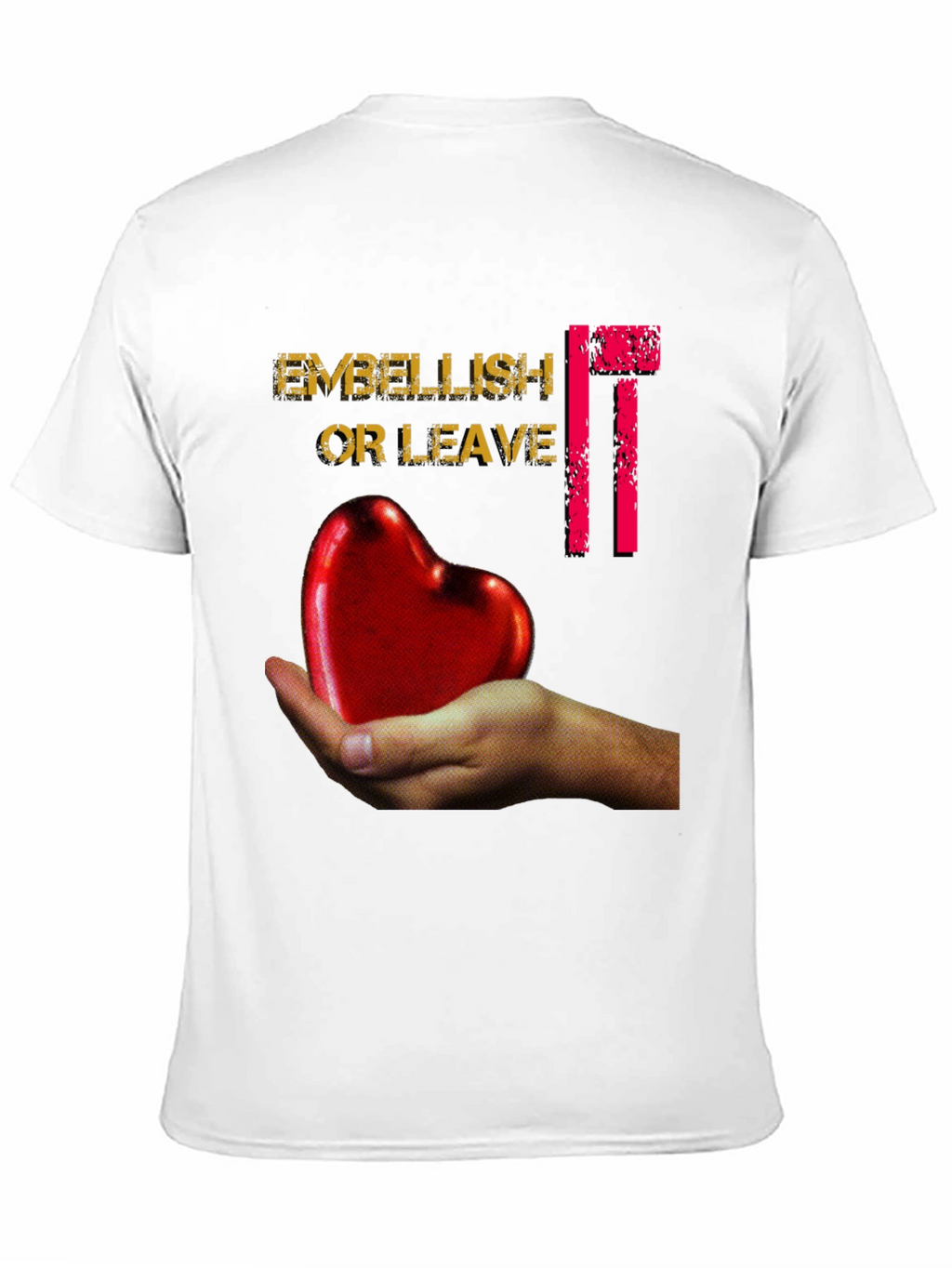 Embellish It Or Leave It Graphic T-Shirt