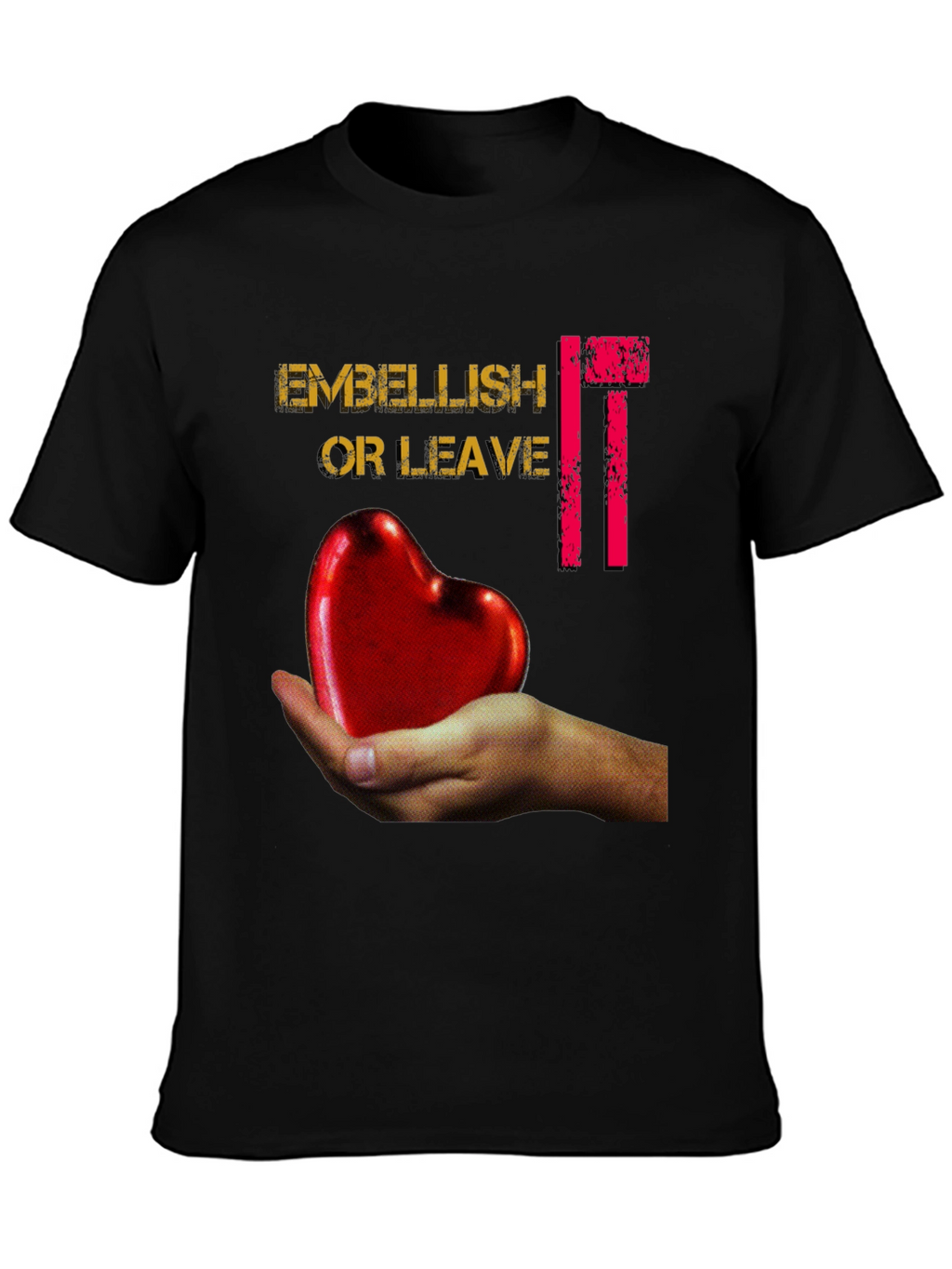 Embellish It Or Leave It Graphic T-Shirt