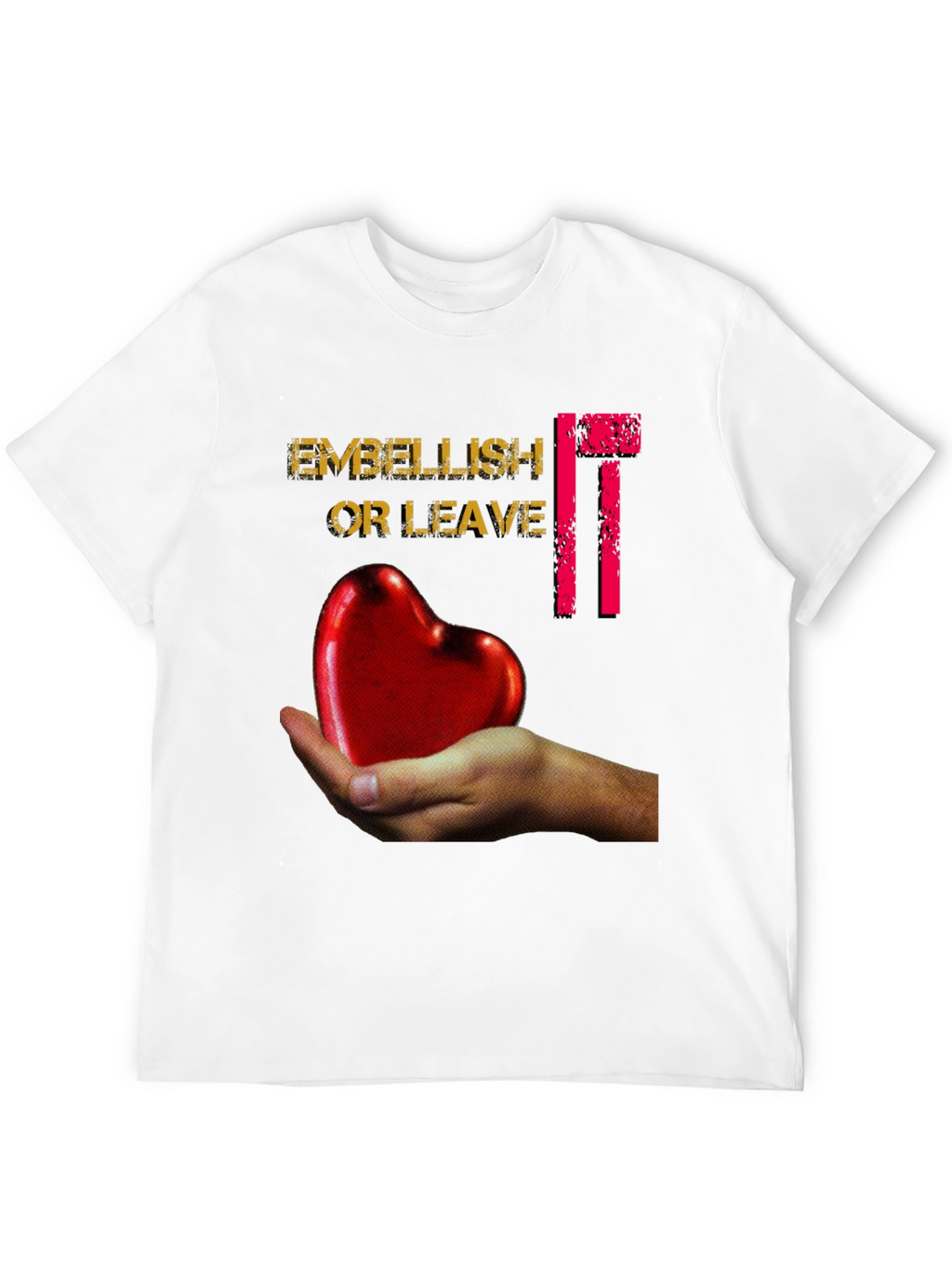 Embellish It Or Leave It Graphic T-Shirt
