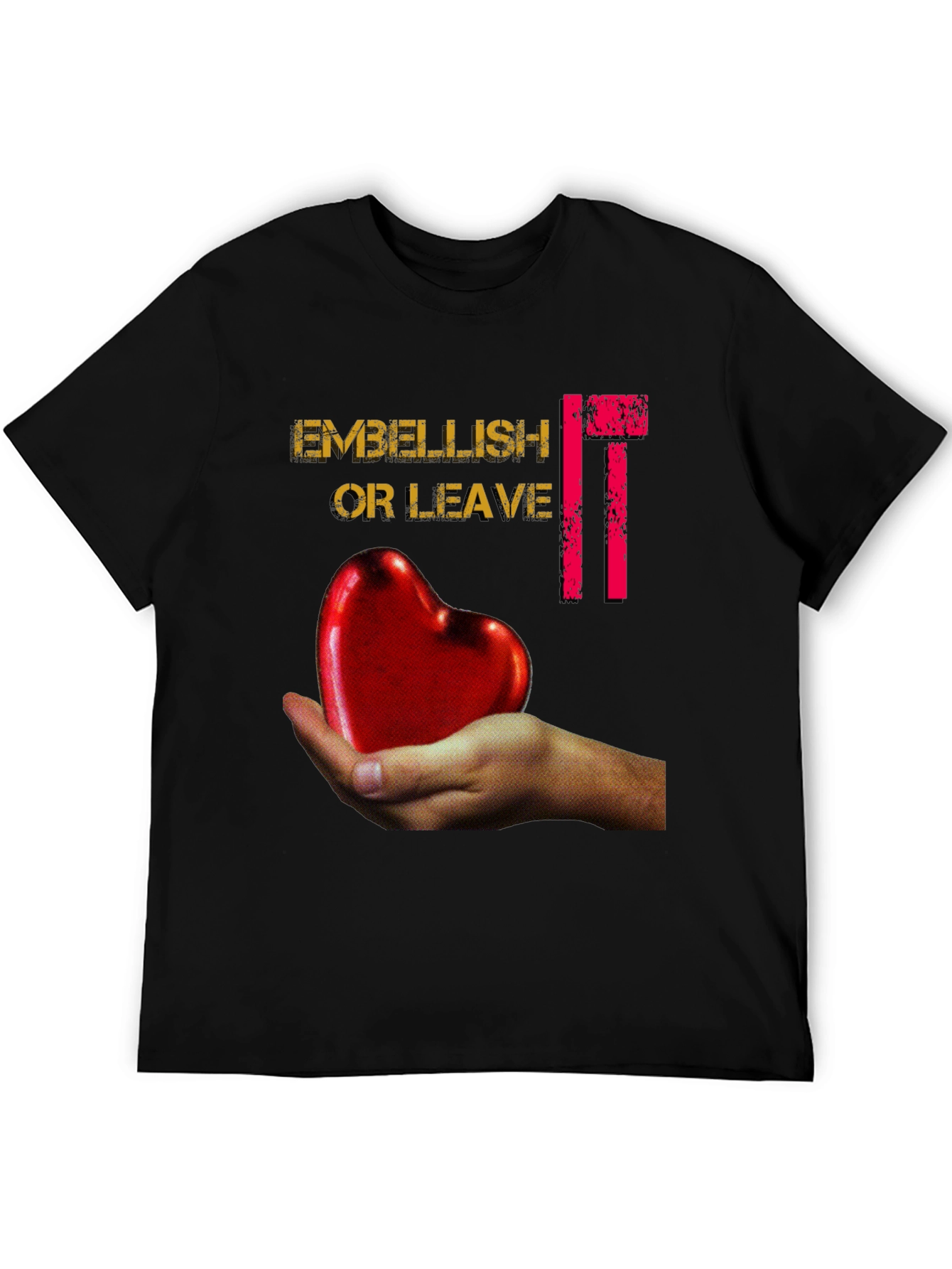 Embellish It Or Leave It Graphic T-Shirt