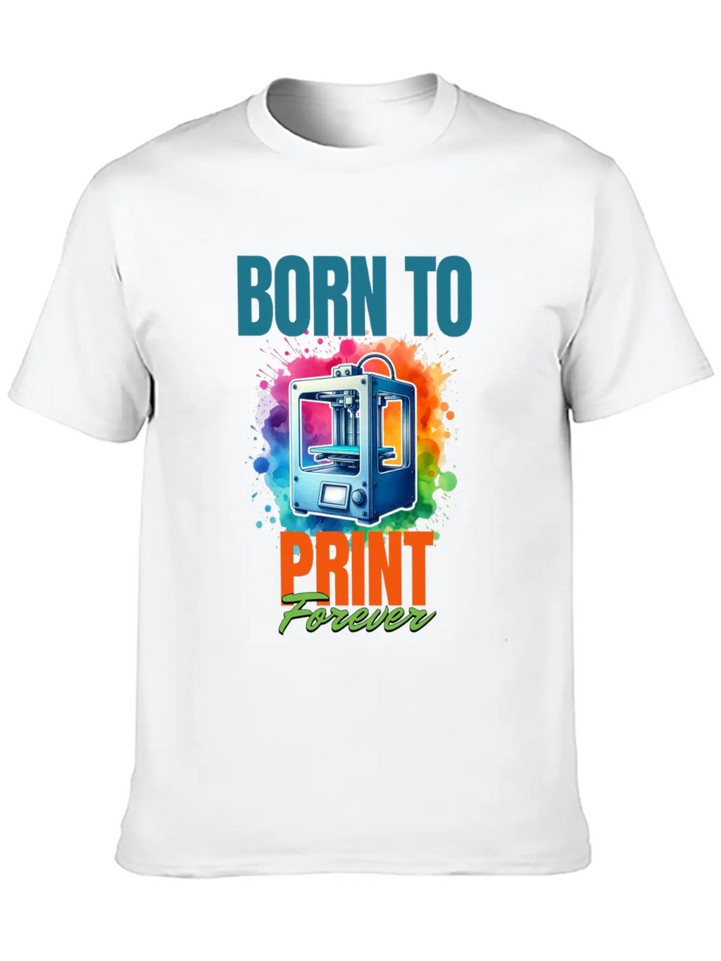 3d Printer, Born To Print Motif Breathable Soft Cotton T-Shirt – Timeless Casual Look