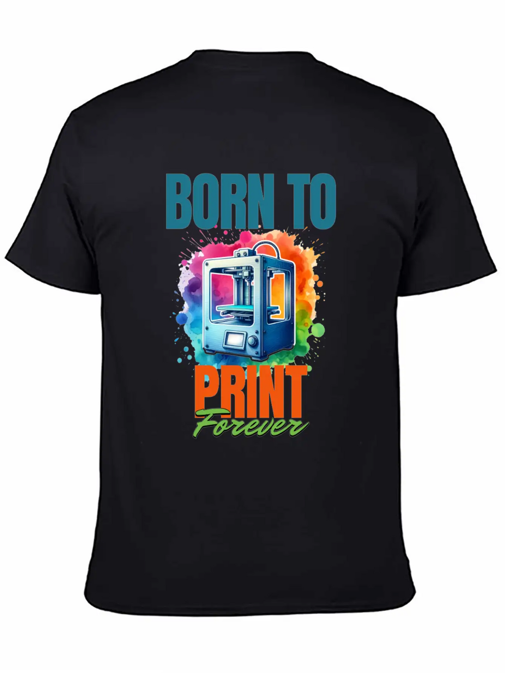 3d Printer, Born To Print Motif Breathable Soft Cotton T-Shirt – Timeless Casual Look