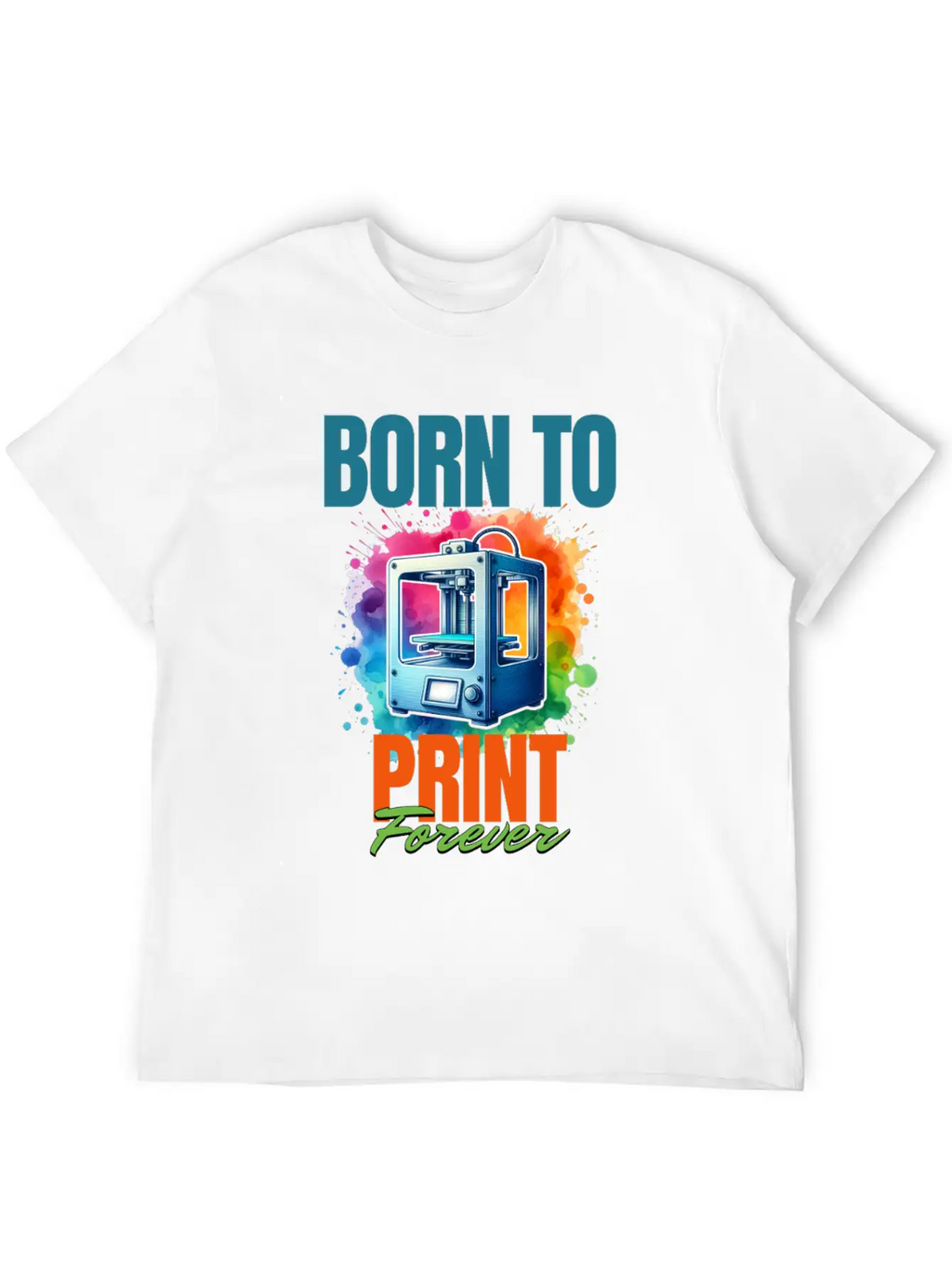 3d Printer, Born To Print Motif Breathable Soft Cotton T-Shirt – Timeless Casual Look