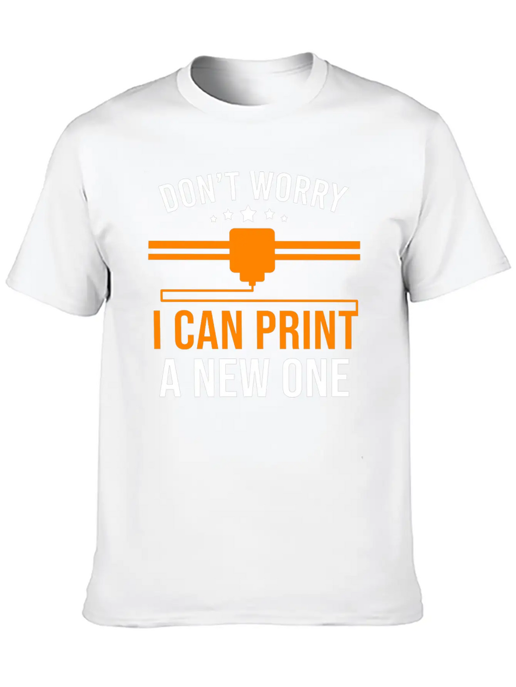 3D Printer Lovers Dont Worry I Can Print A New One Classic Cotton Tee – Unisex Comfort For Any Season