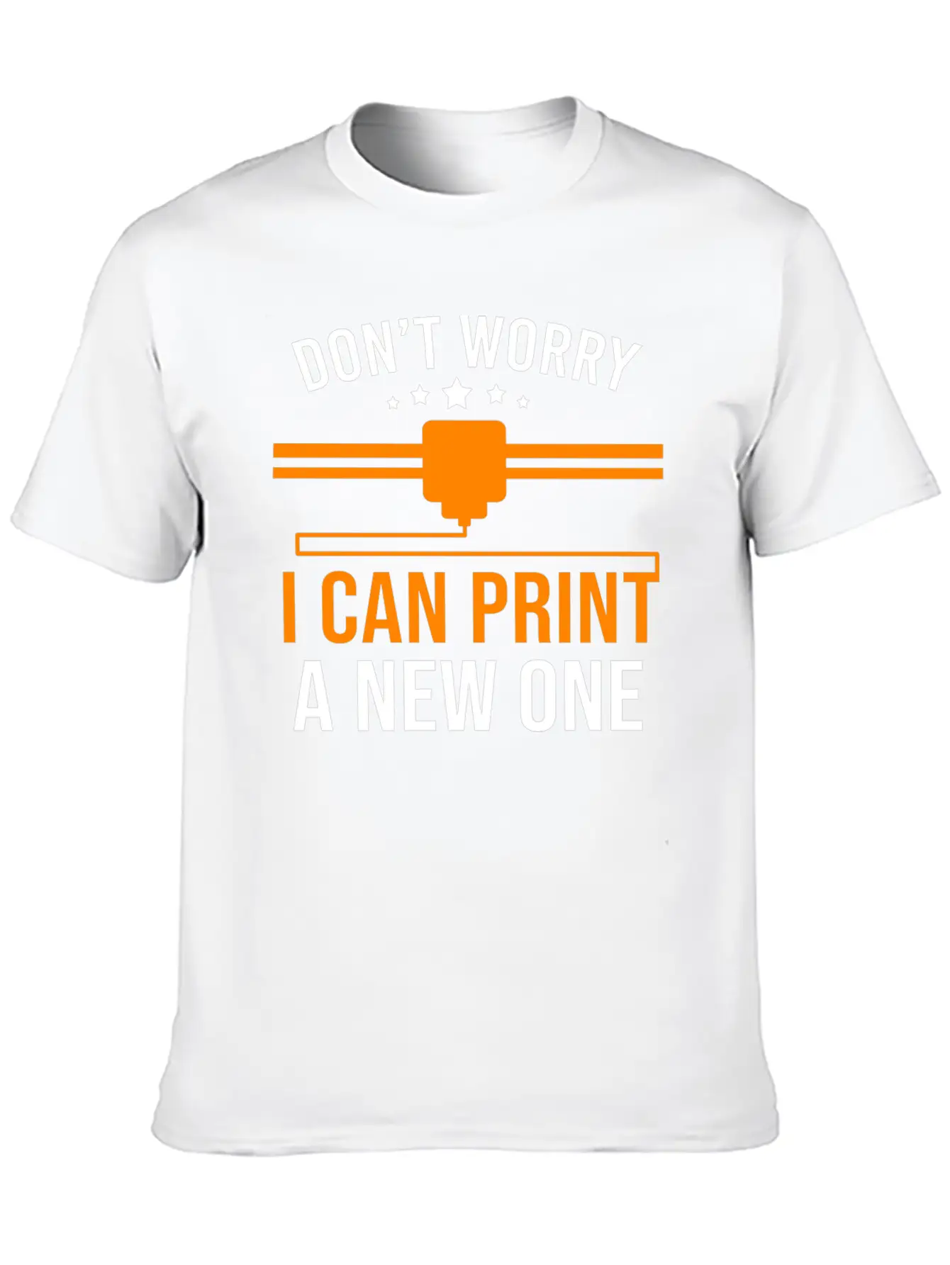 3D Printer Lovers Dont Worry I Can Print A New One Classic Cotton Tee – Unisex Comfort For Any Season