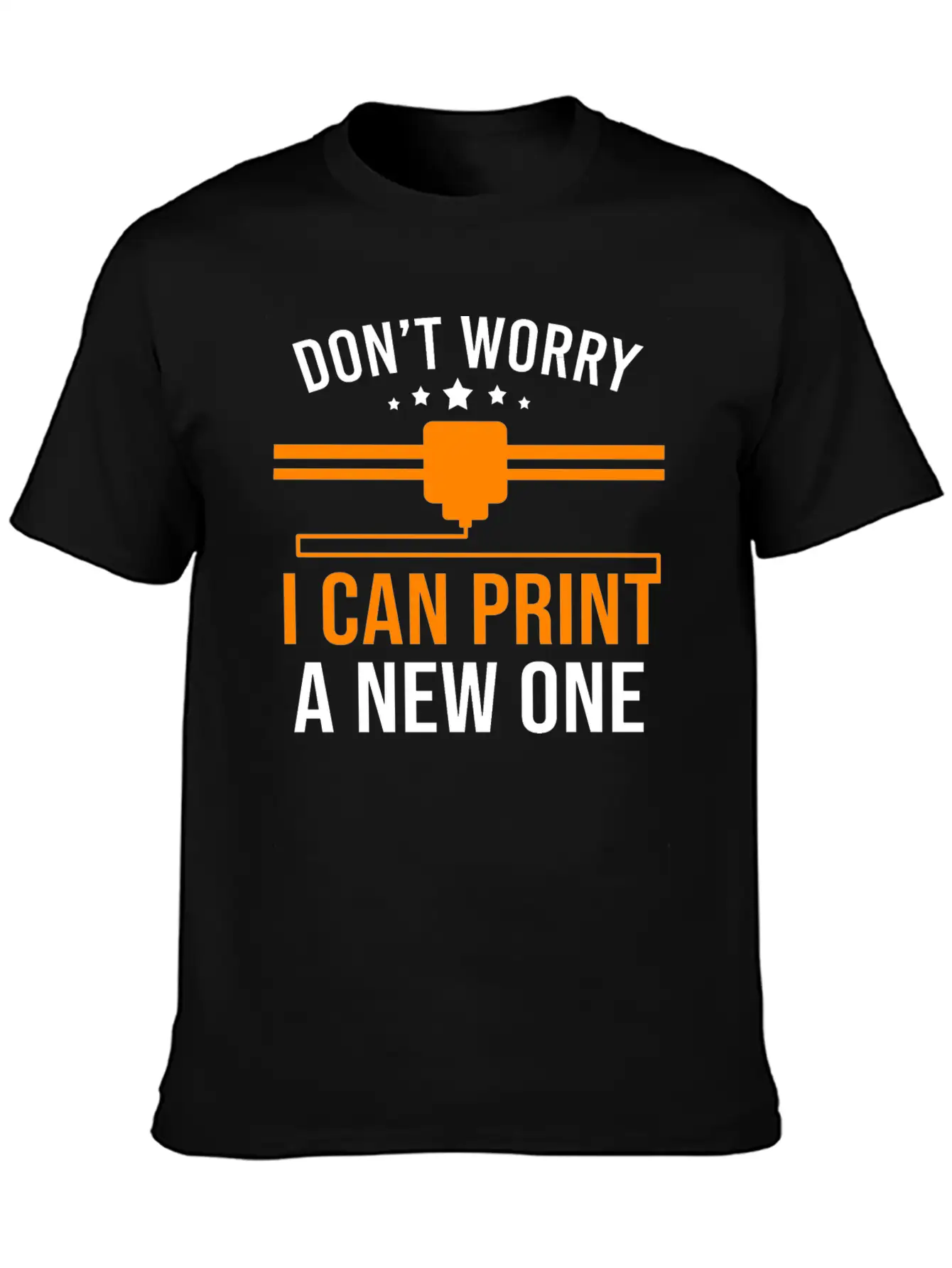 3D Printer Lovers Dont Worry I Can Print A New One Classic Cotton Tee – Unisex Comfort For Any Season