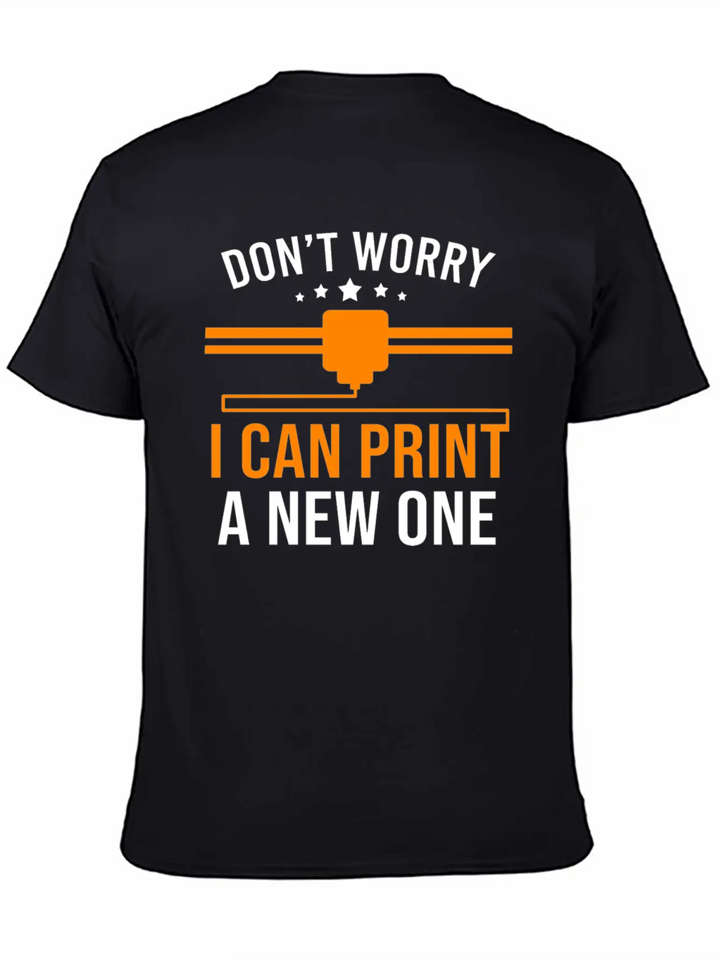 3D Printer Lovers Dont Worry I Can Print A New One Classic Cotton Tee – Unisex Comfort For Any Season