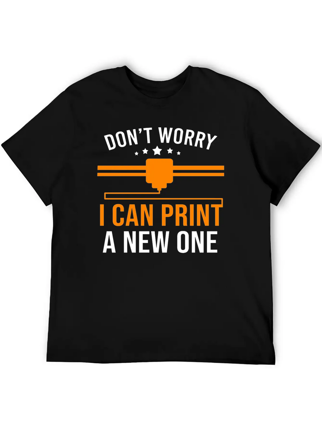 3D Printer Lovers Dont Worry I Can Print A New One Classic Cotton Tee – Unisex Comfort For Any Season