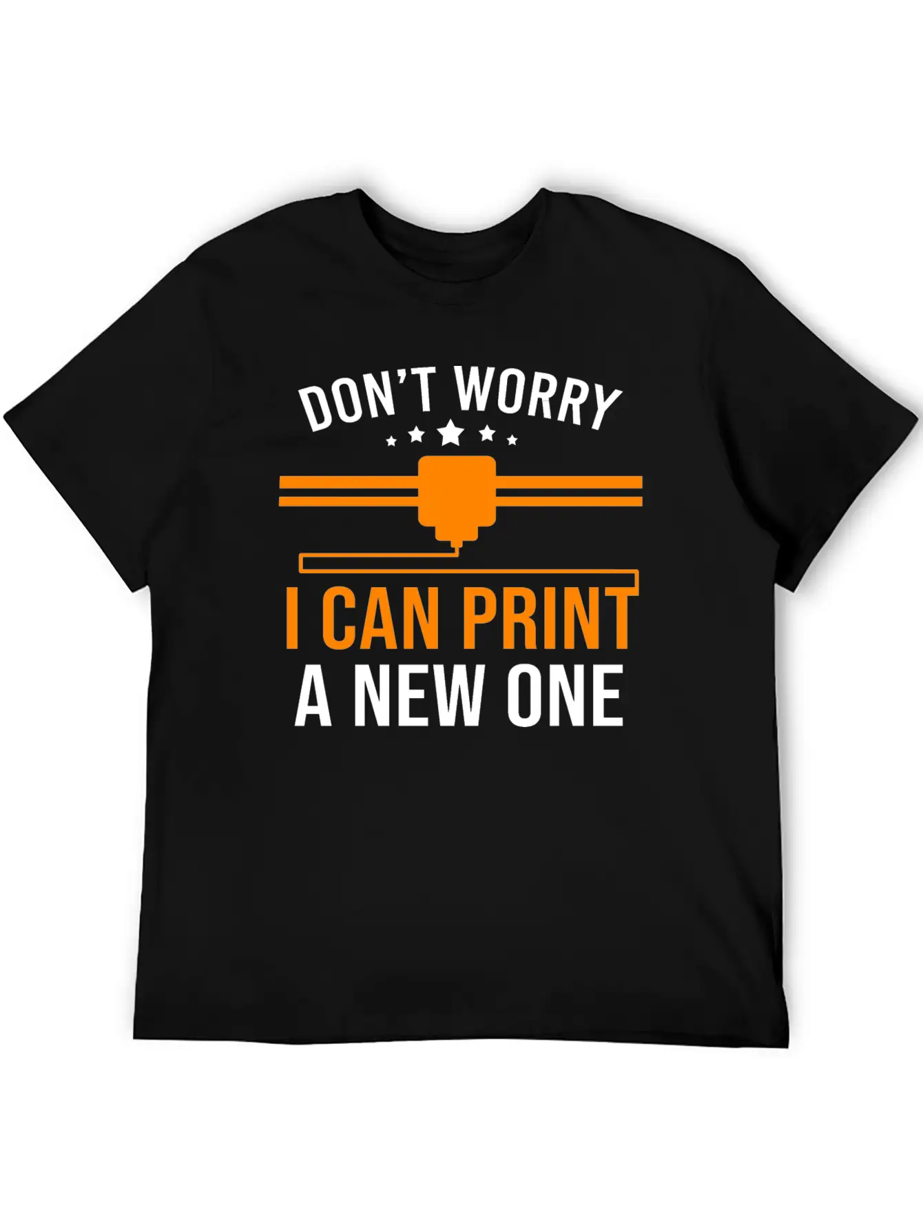 3D Printer Lovers Dont Worry I Can Print A New One Classic Cotton Tee – Unisex Comfort For Any Season