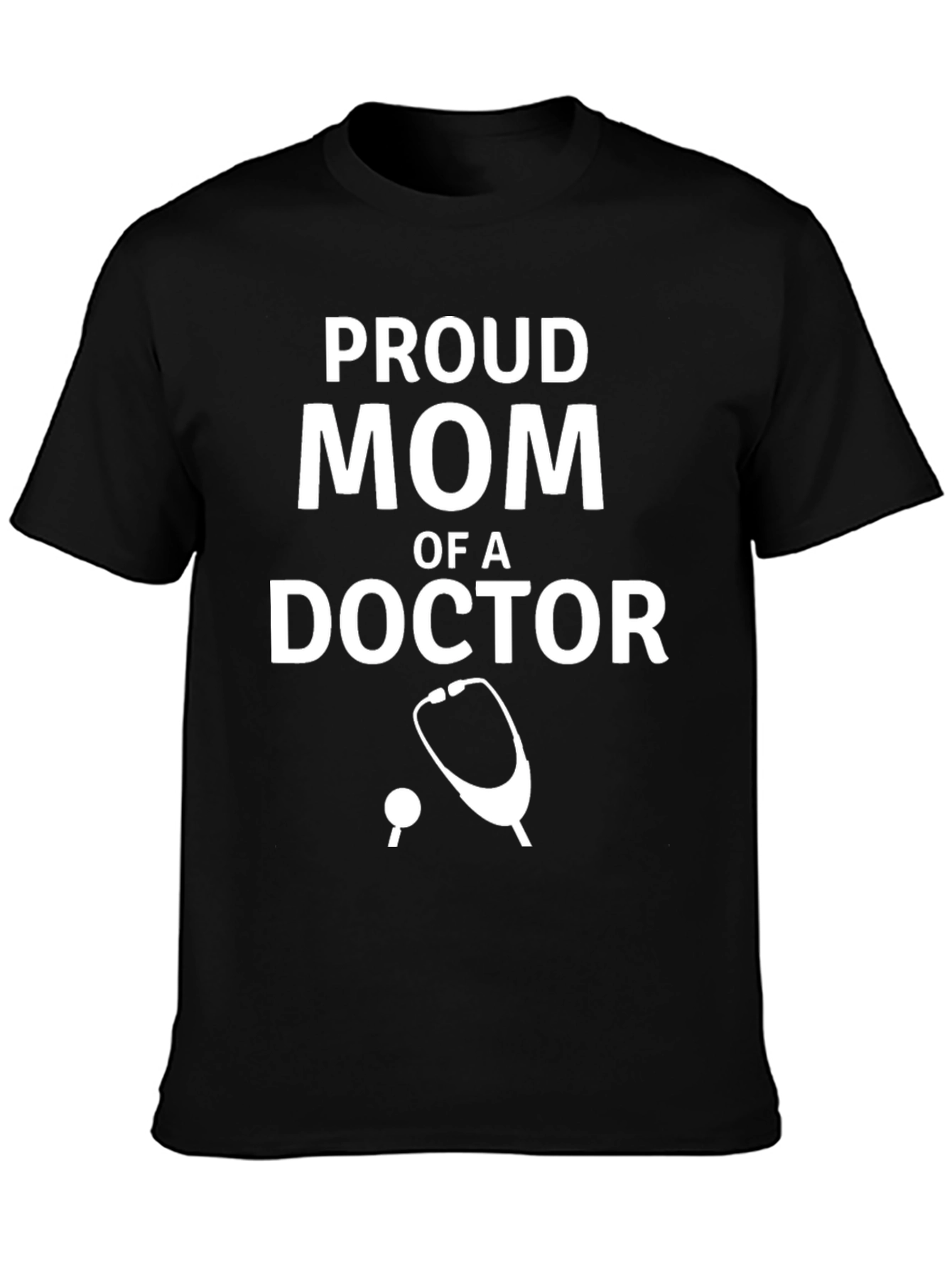 Proud Mom of a Doctor T-Shirt - Black