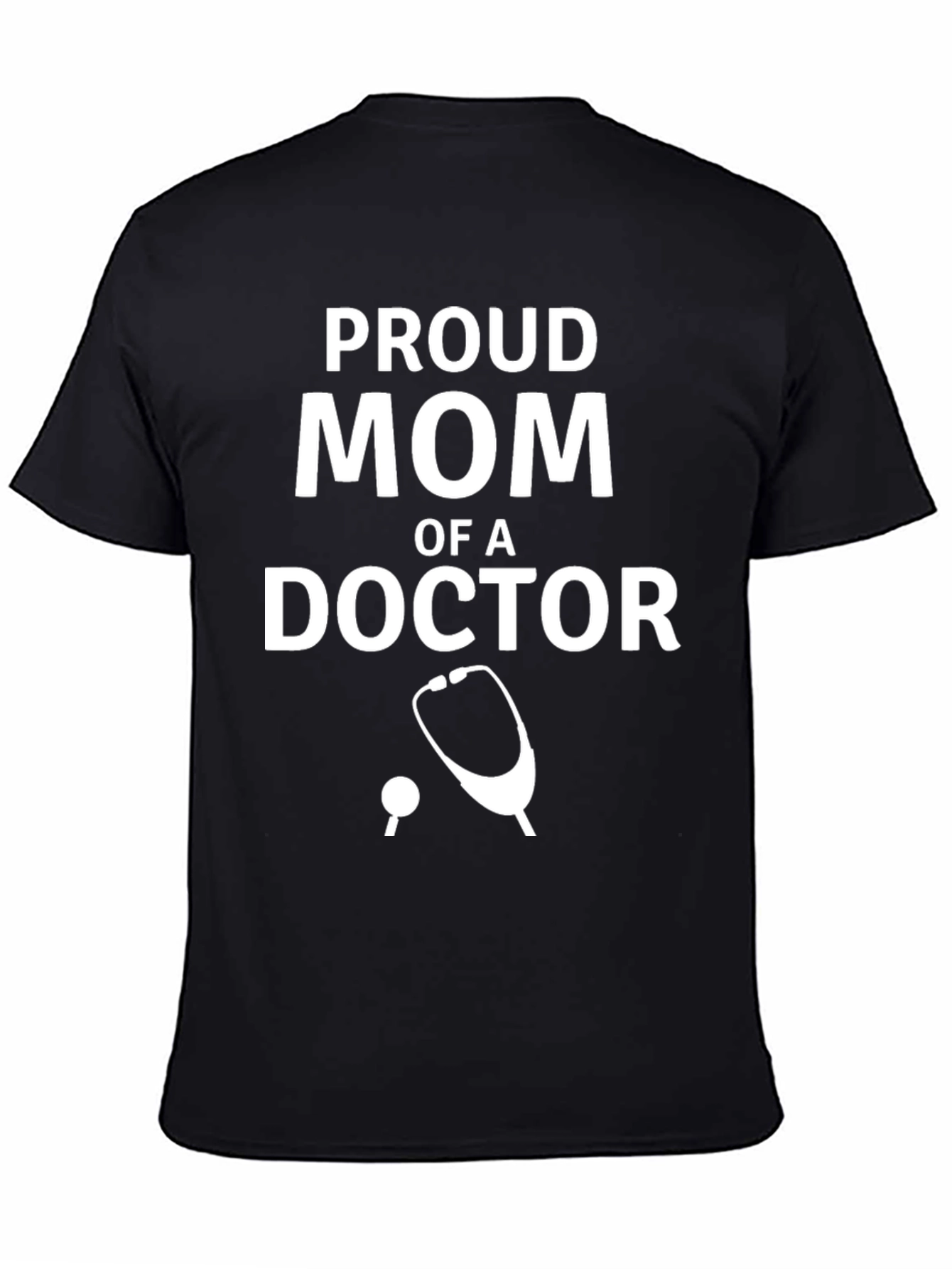 Proud Mom of a Doctor T-Shirt - Black