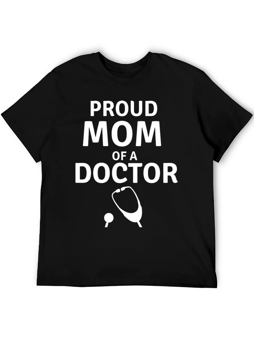 Proud Mom of a Doctor T-Shirt - Black