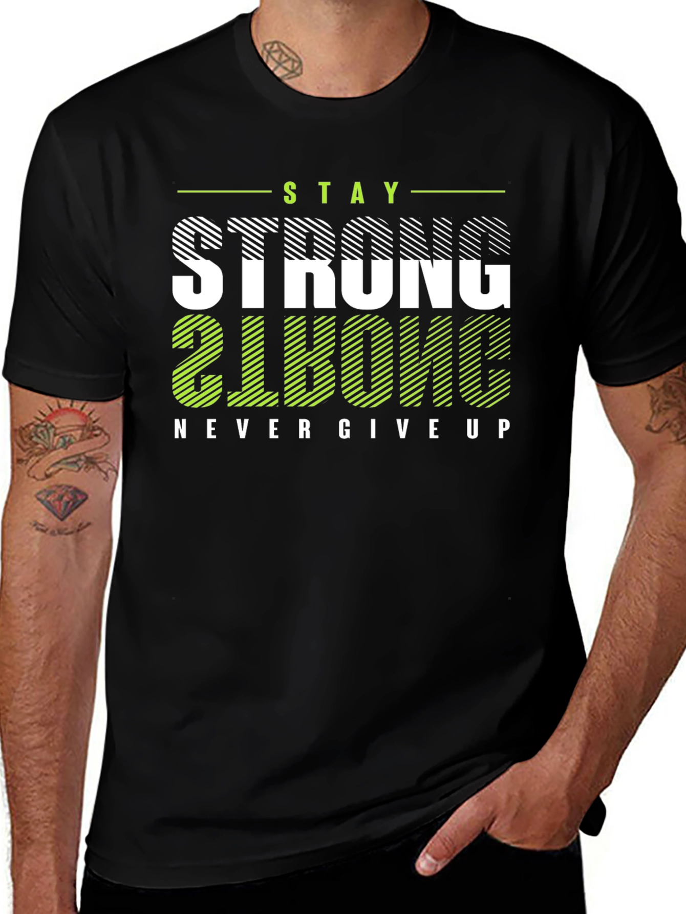 Stay Strong T-Shirt: Motivational Graphic Tee