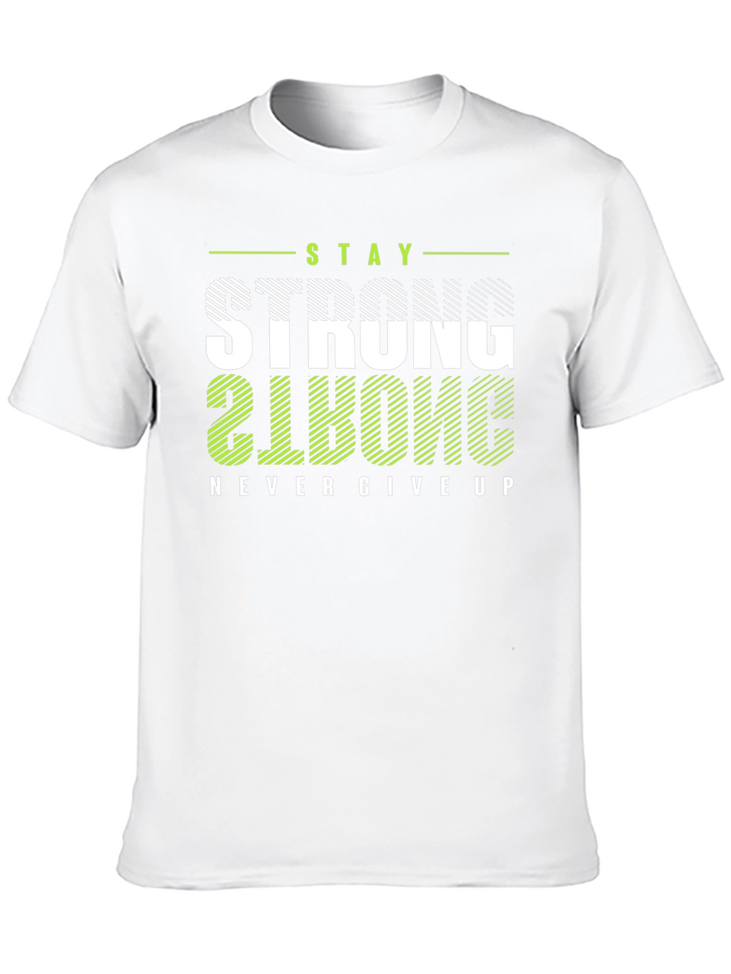 Stay Strong T-Shirt: Motivational Graphic Tee