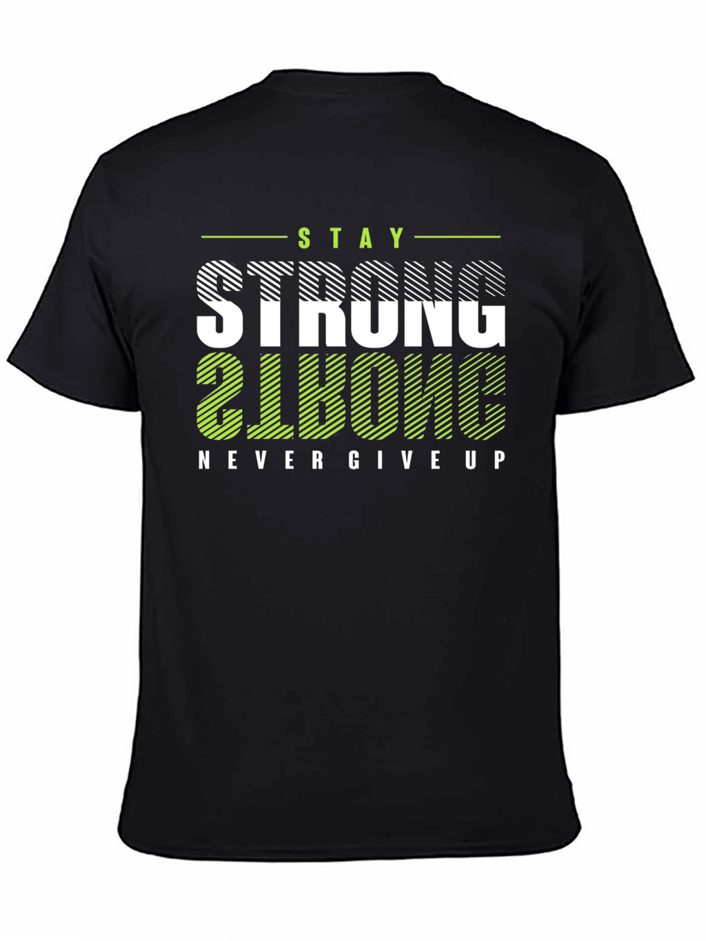 Stay Strong T-Shirt: Motivational Graphic Tee