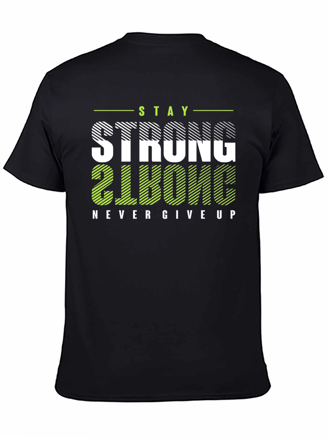 Stay Strong T-Shirt: Motivational Graphic Tee