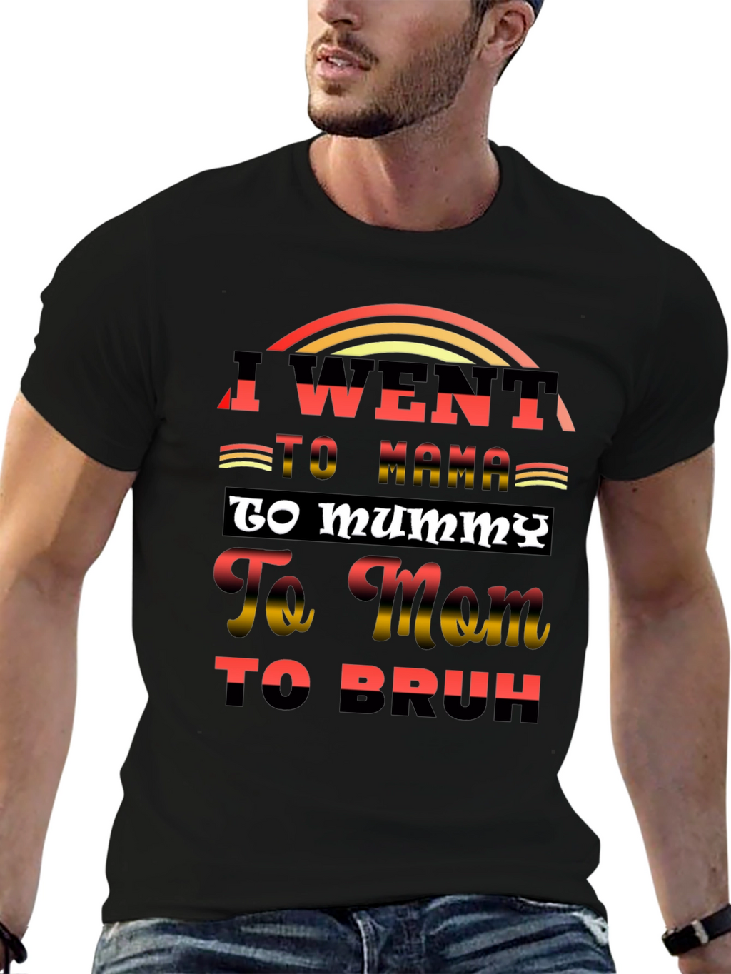 I Went to Mama T-Shirt Funny Sarcastic Tee