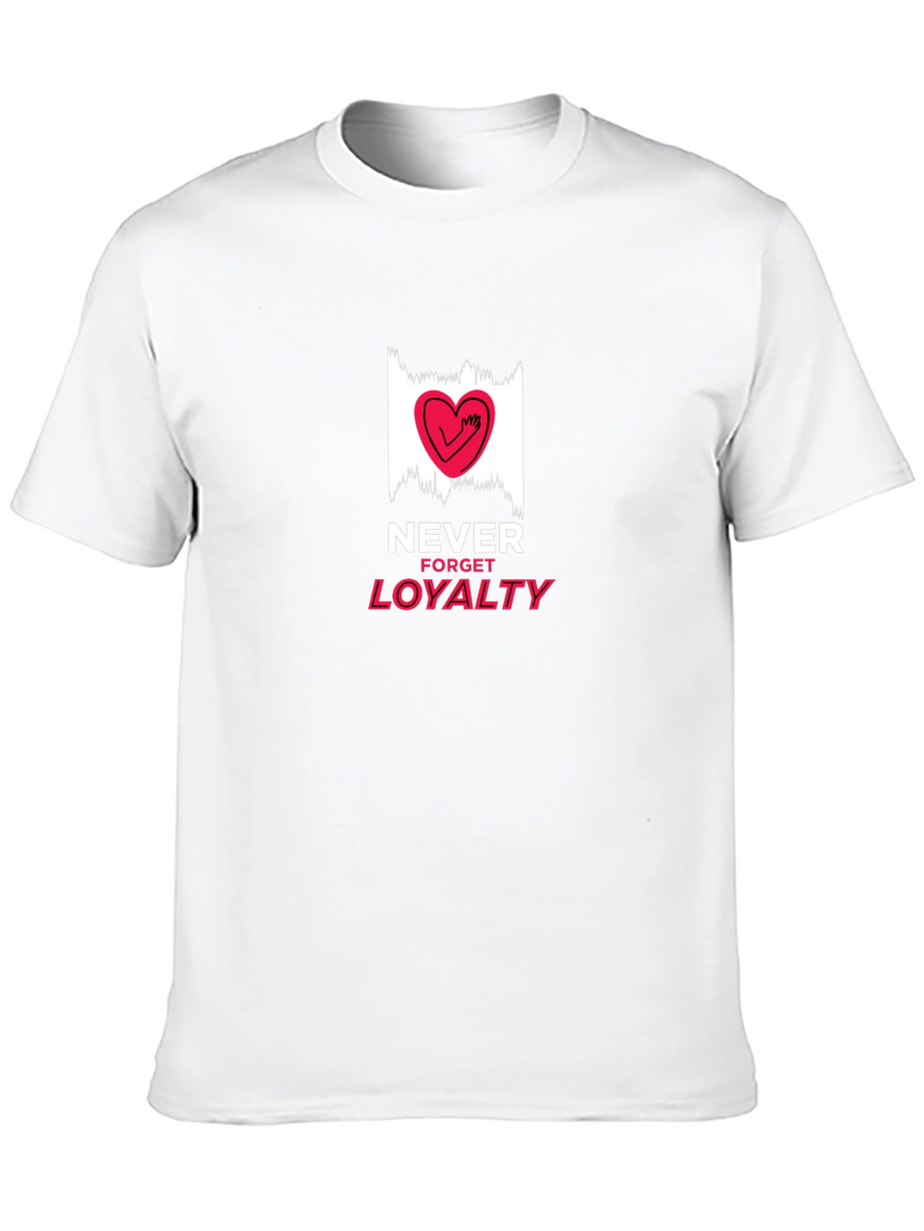 Never Forget Loyalty Graphic T-Shirt
