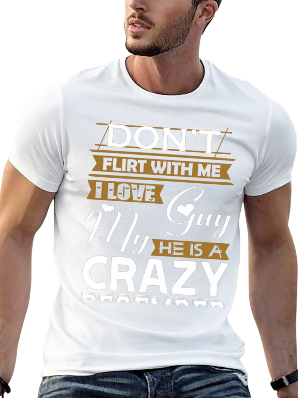 Dont Flirt With Me Crazy Guy Tee