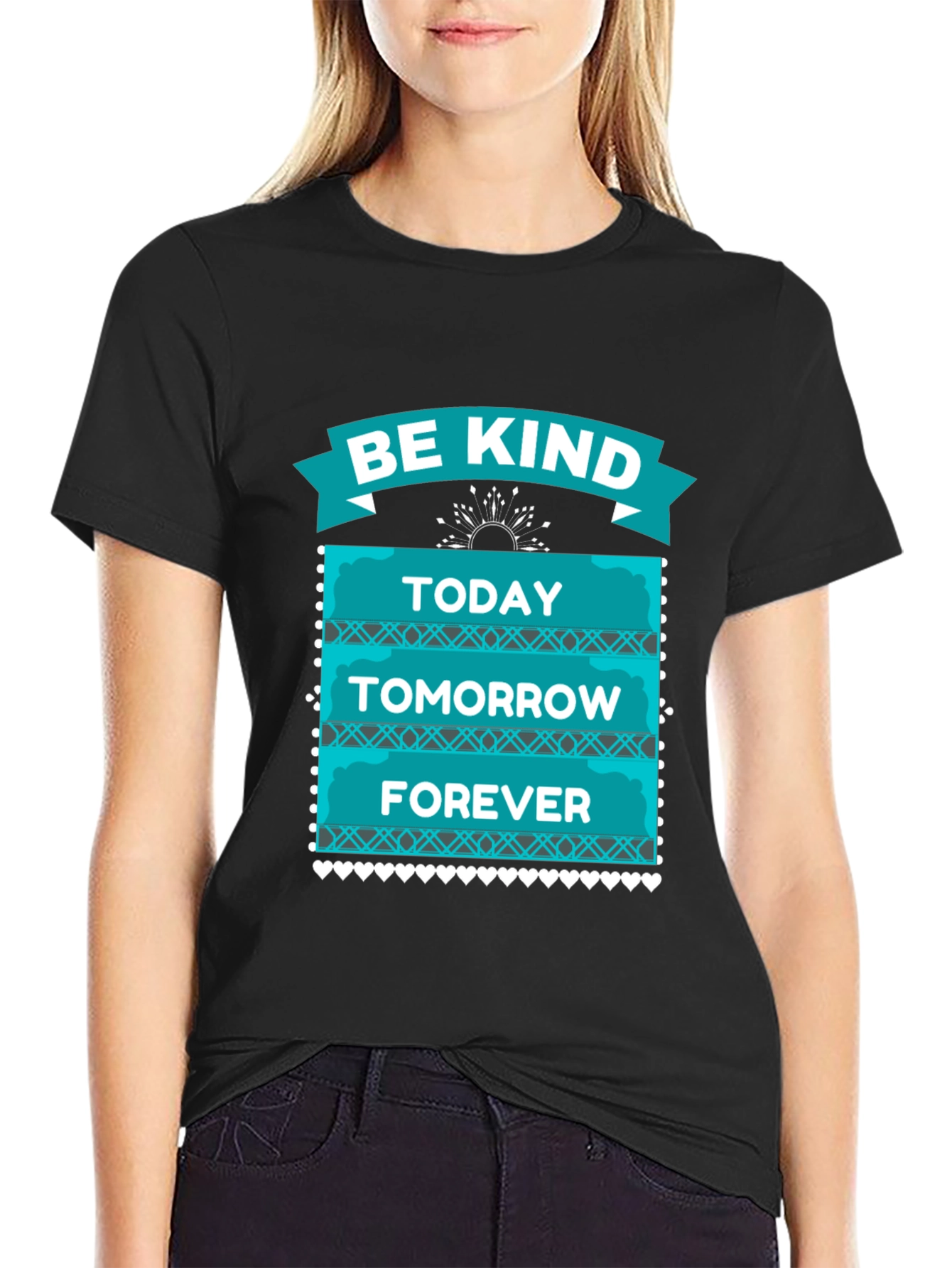 Be Kind T-Shirt - Today Tomorrow Forever
