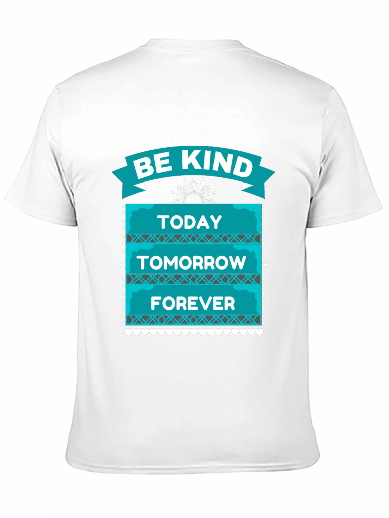 Be Kind T-Shirt - Today Tomorrow Forever