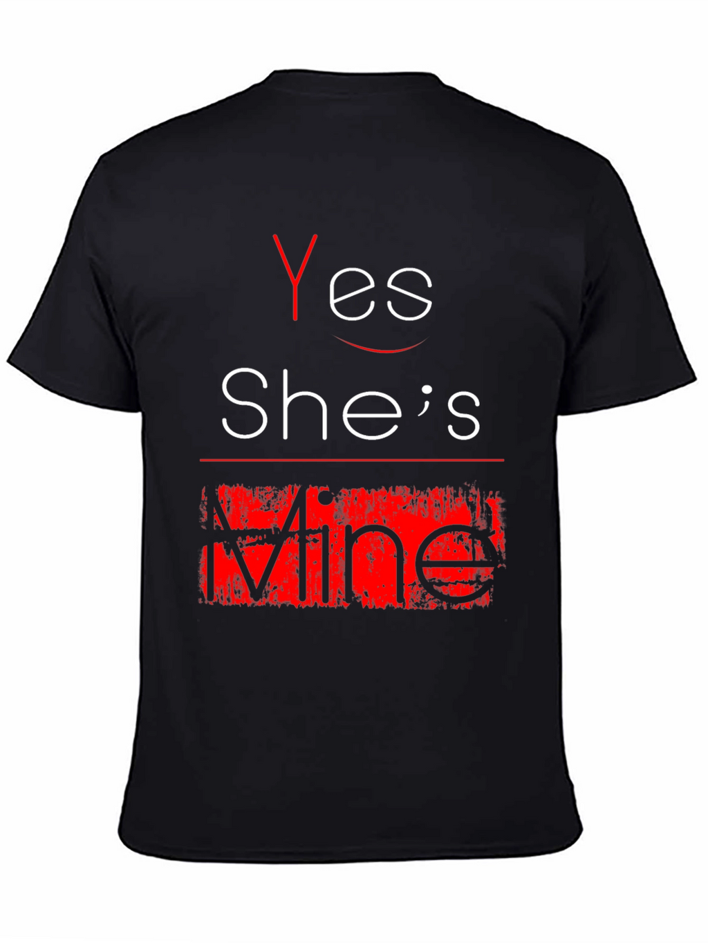 Yes Shes Mine Funny Graphic Tee - Black T-Shirt