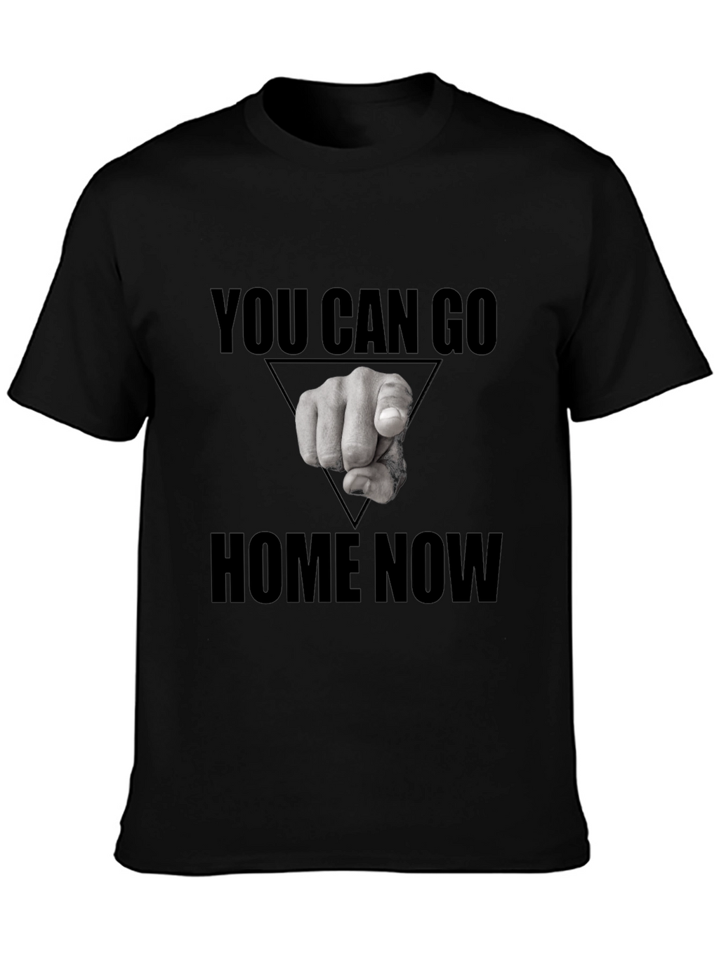 You Can Go Home Now Graphic T-Shirt