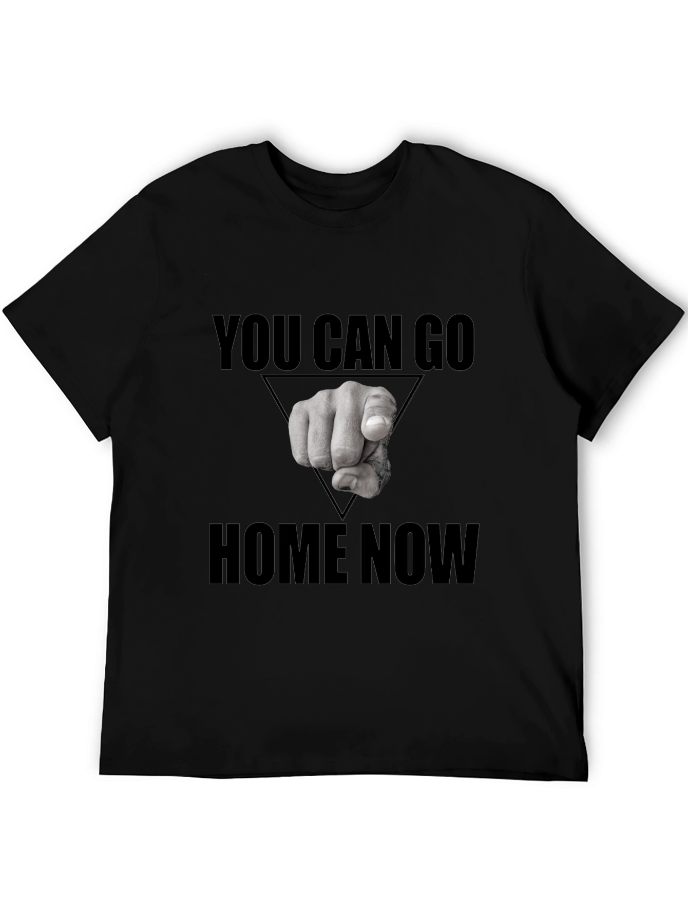 You Can Go Home Now Graphic T-Shirt