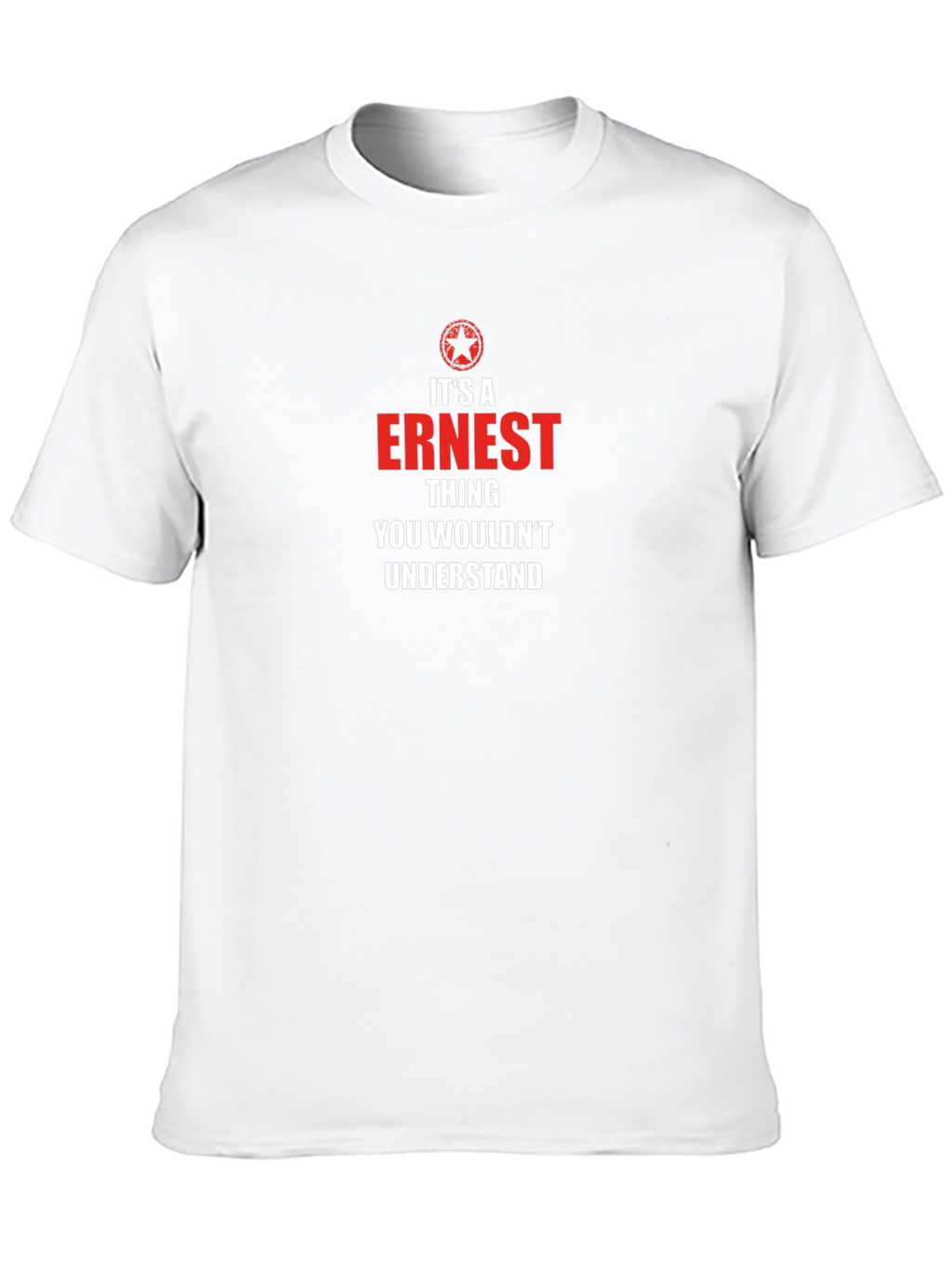 Its A Ernest Thing T-Shirt - Graphic Tee