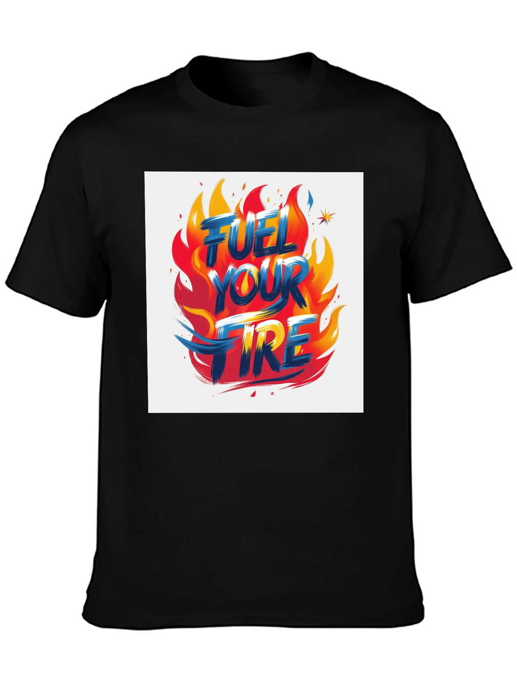 Fuel Your Fire Graphic Tee