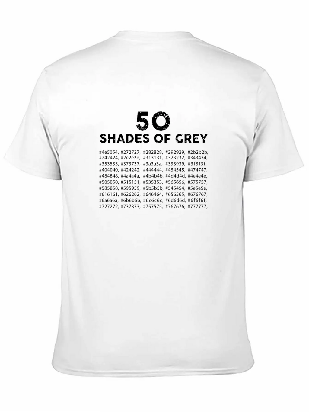 50 Shades Gray Humor Funny Joke Hilarious Gift Fun Unisex Casual T-Shirt – Clean Design For Daily Comfort